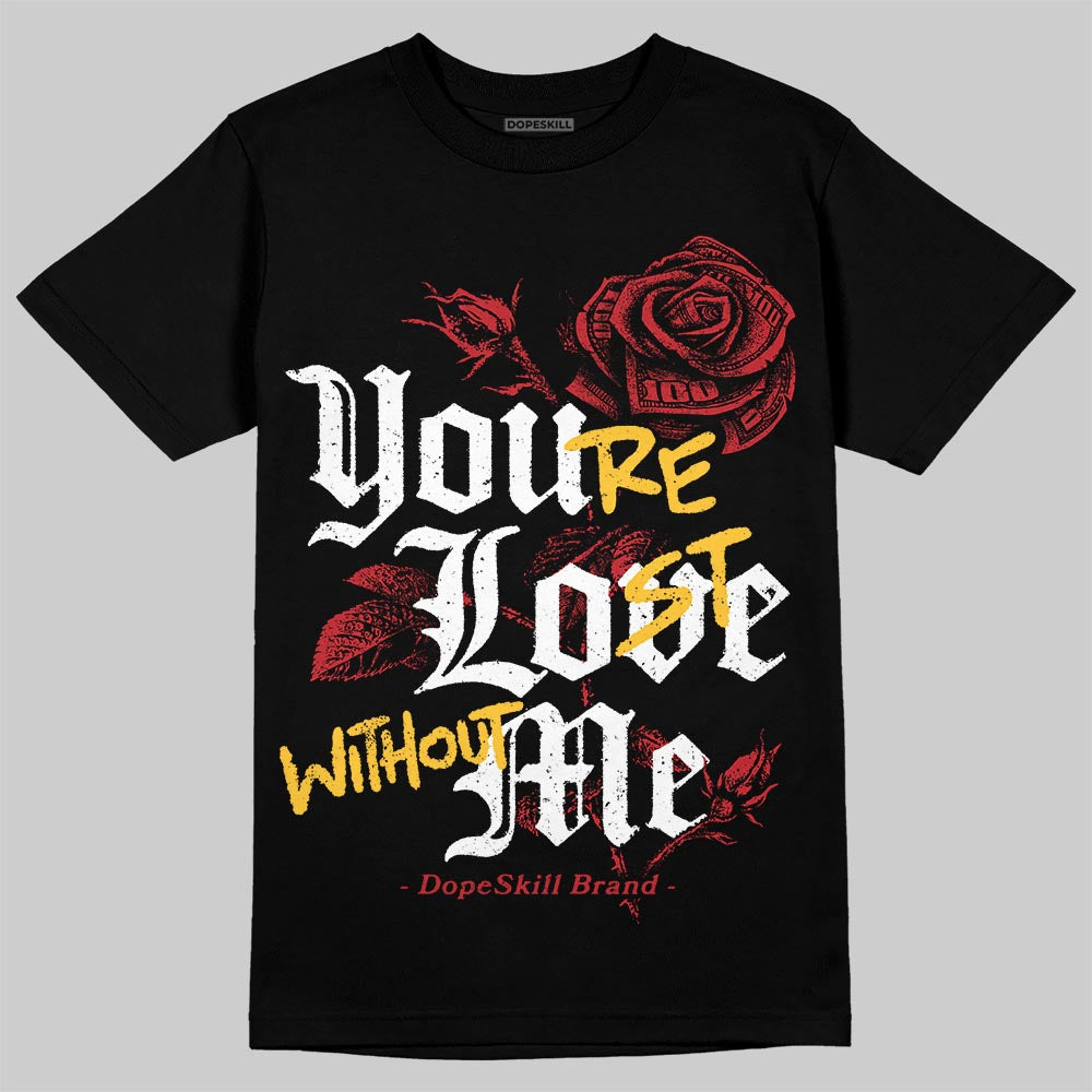 Ferrari 14s DopeSkill T-Shirt You‚Äôre Lost Without Me Graphic