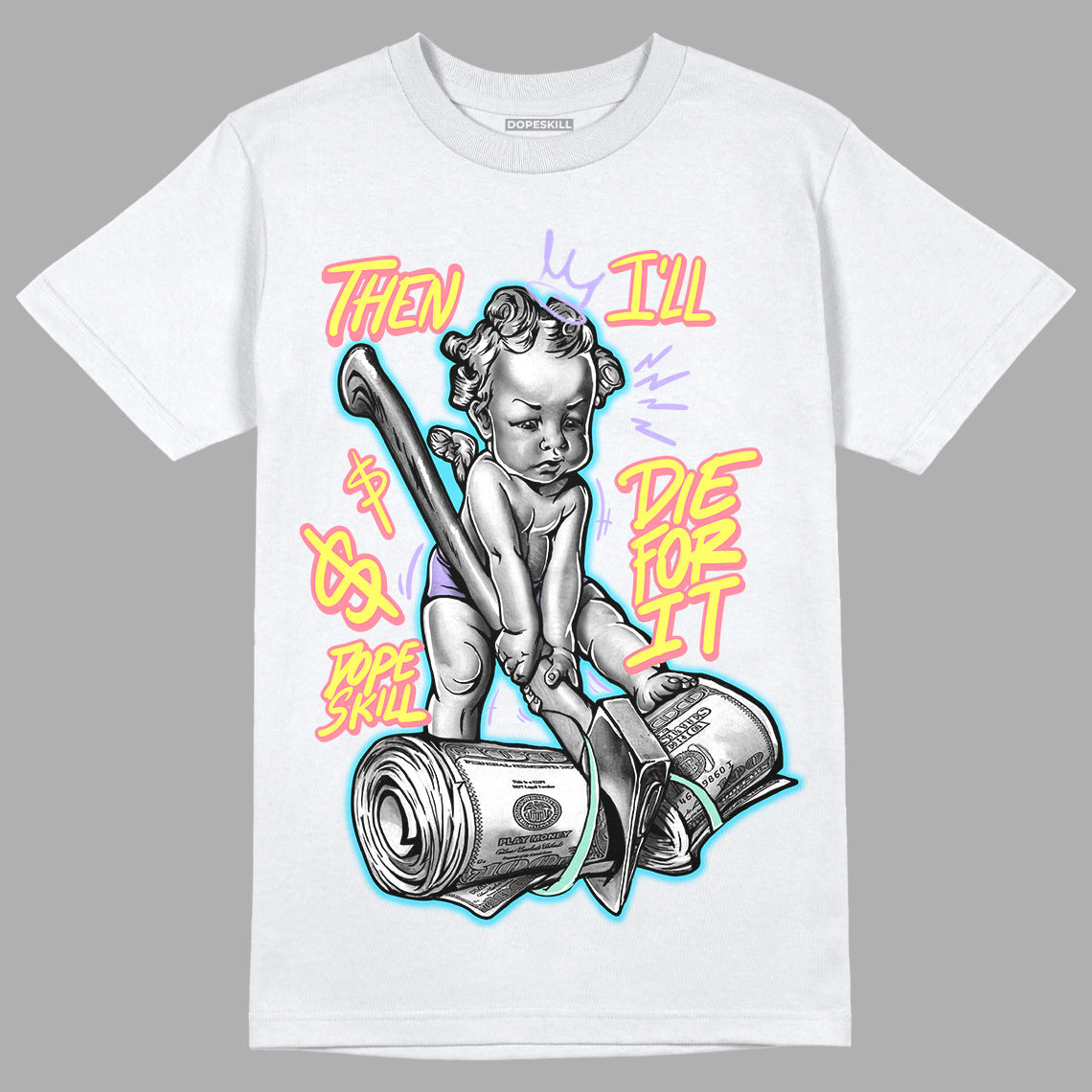 Candy Easter Dunk Low DopeSkill T-Shirt Then I'll Die For It Graphic