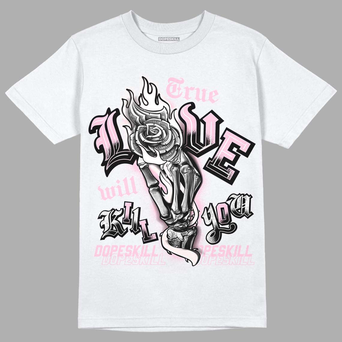 Dunk Low Pink Foam DopeSkill T-Shirt True Love Will Kill You Graphic