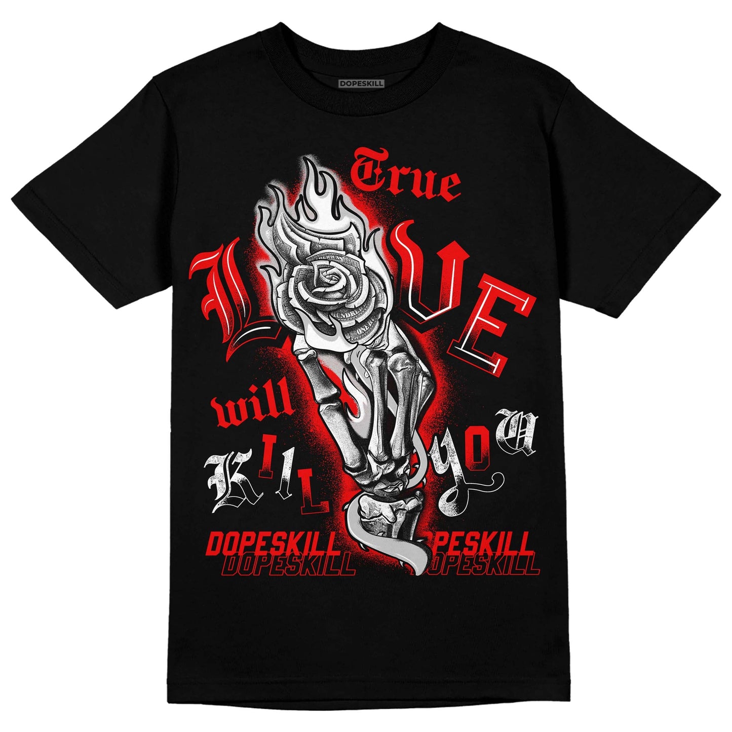 Cherry 12s DopeSkill T-Shirt True Love Will Kill You Graphic