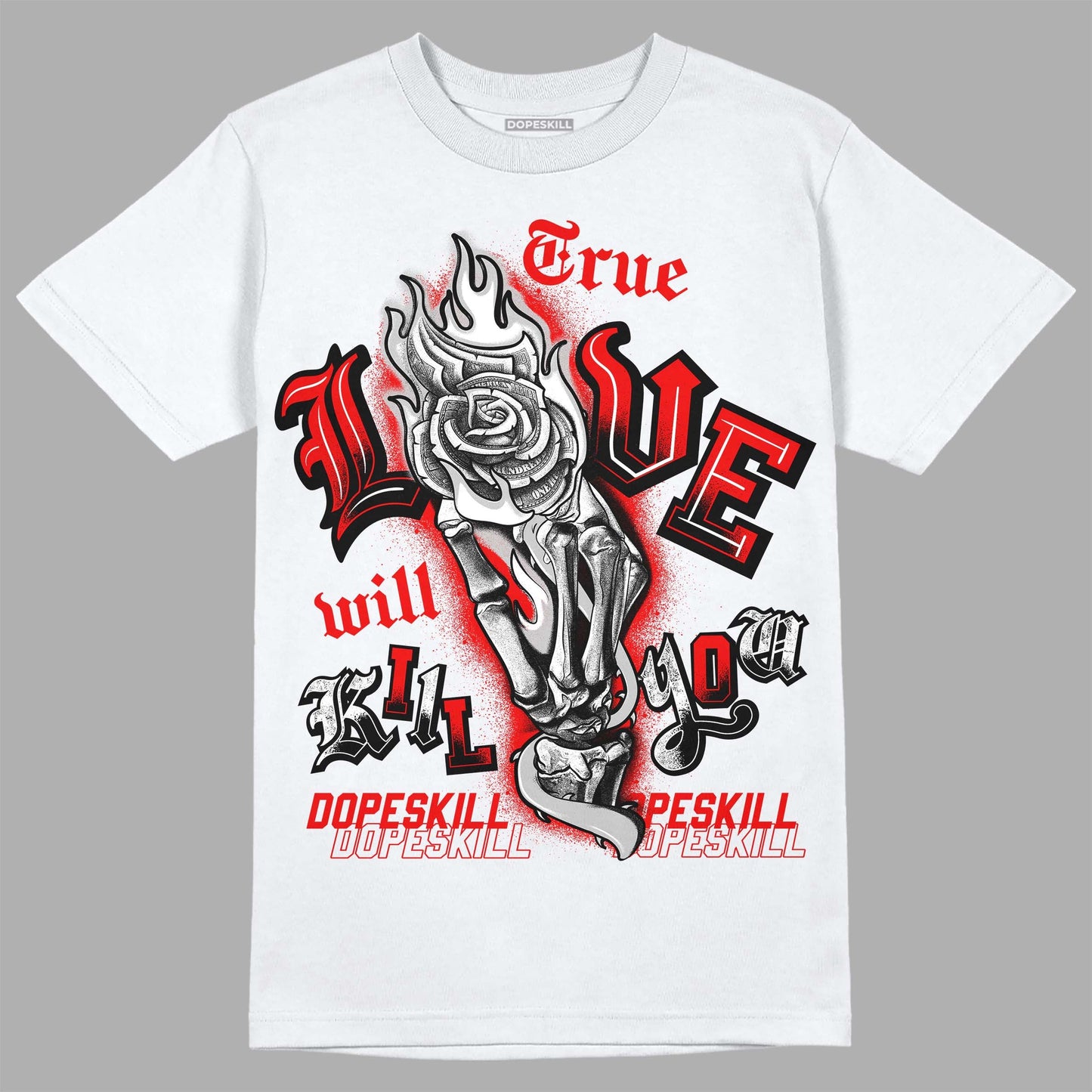 Cherry 12s DopeSkill T-Shirt True Love Will Kill You Graphic