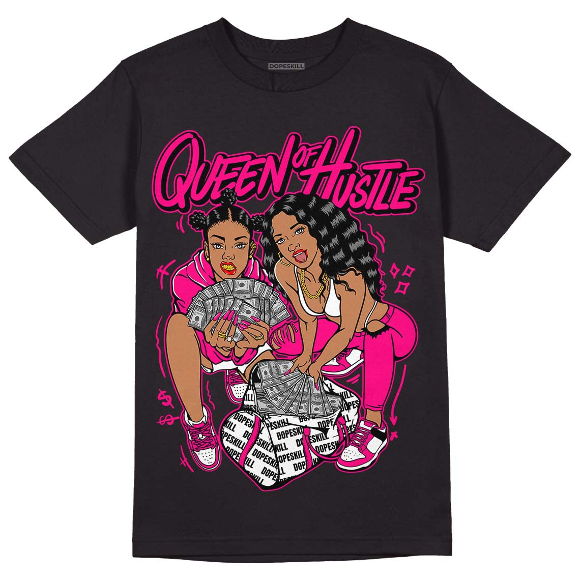 Fierce Pink 1s DopeSkill T-Shirt Queen Of Hustle Graphic