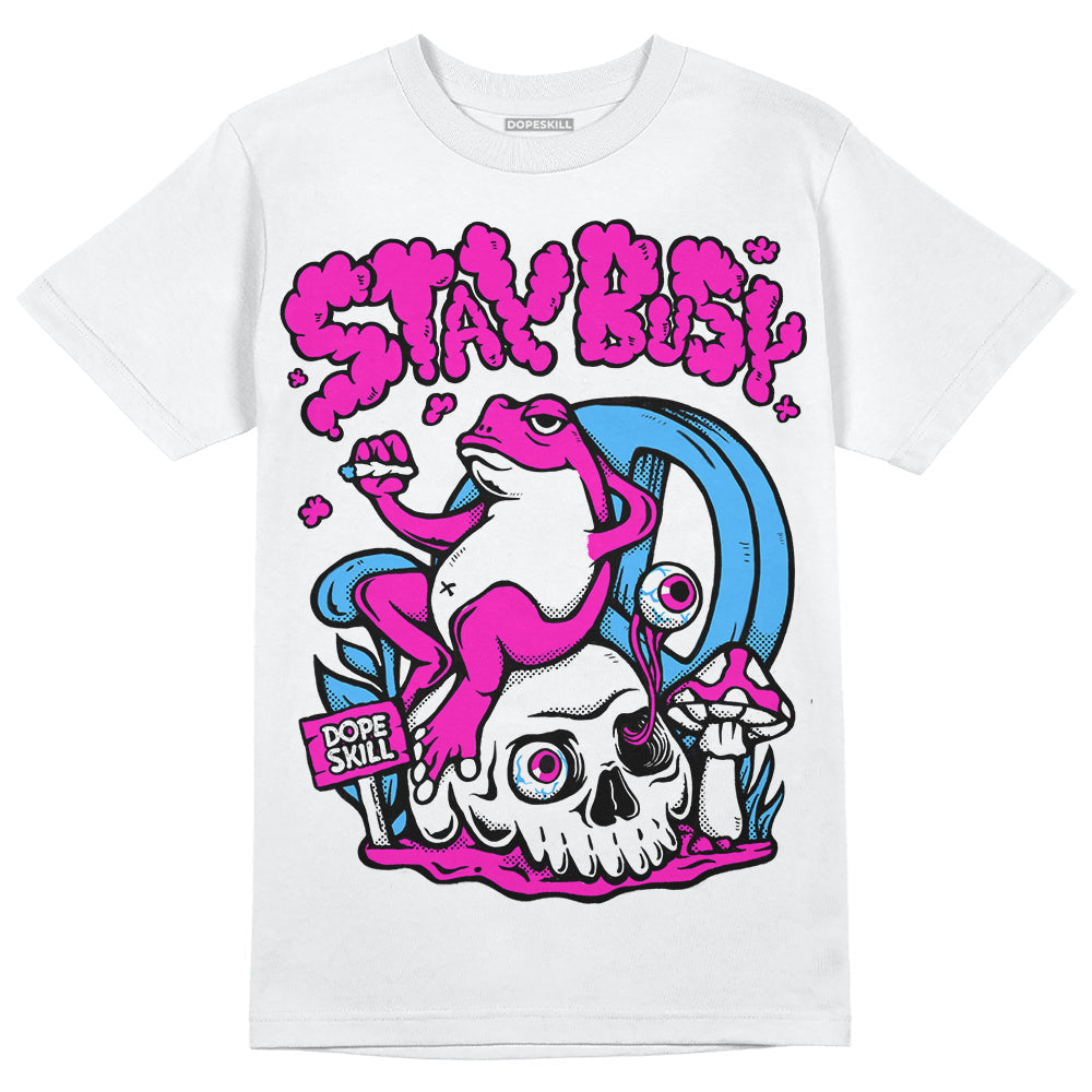 Dunk Active Fuchsia DopeSkill T-Shirt Stay Busy Graphic