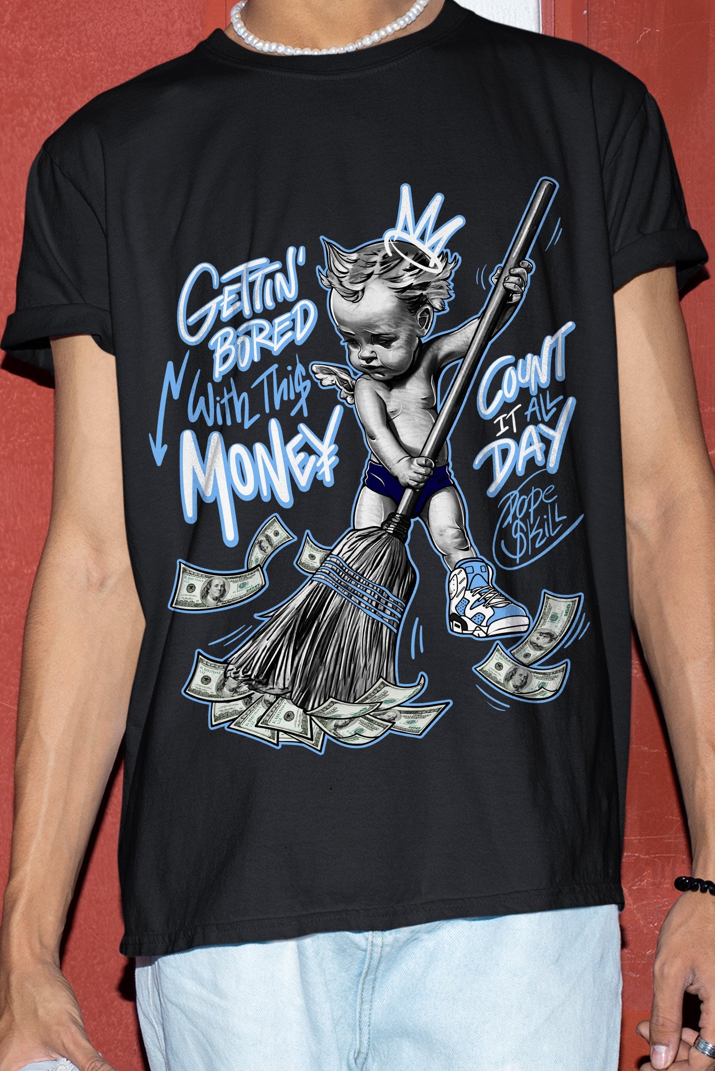 AJ 6 University Blue DopeSkill T-Shirt Gettin Bored With This Money Graphic