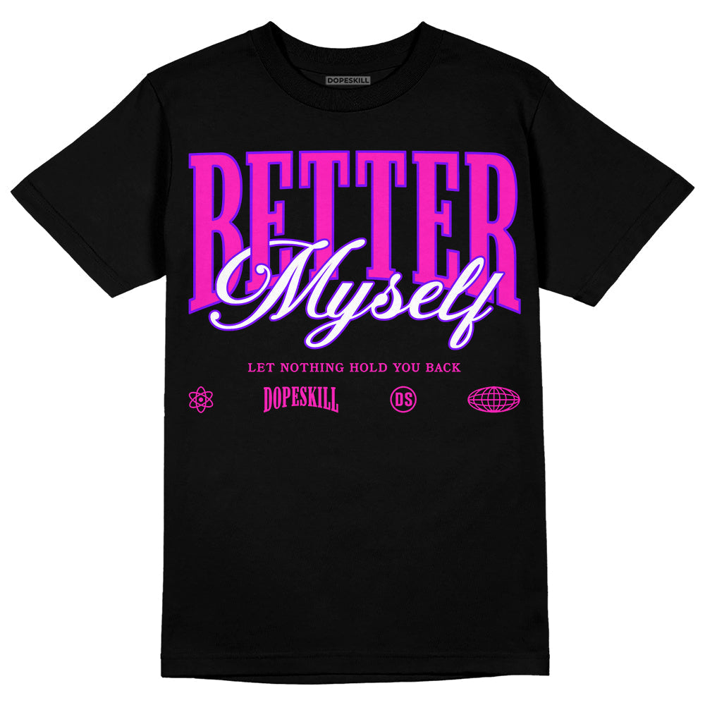 Dunk Active Fuchsia DopeSkill T-Shirt Better Myself Graphic