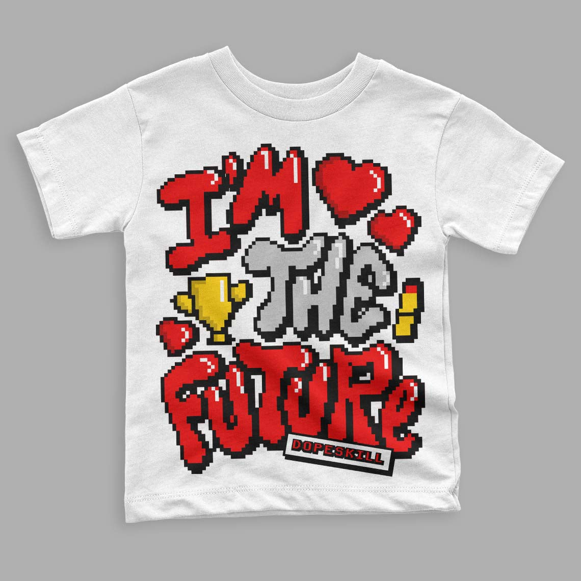 Cherry 12s DopeSkill Toddler Kids T-shirt I'm The Future Graphic