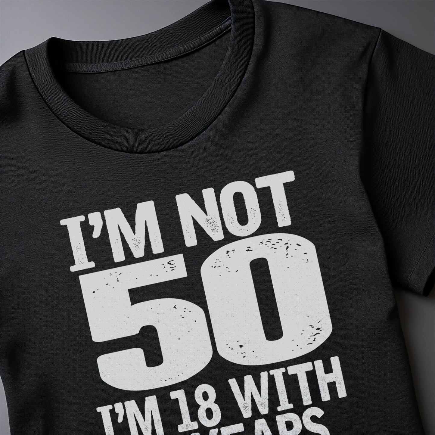 Not 50 Im 18 with 33 Years Experience T-Shirt