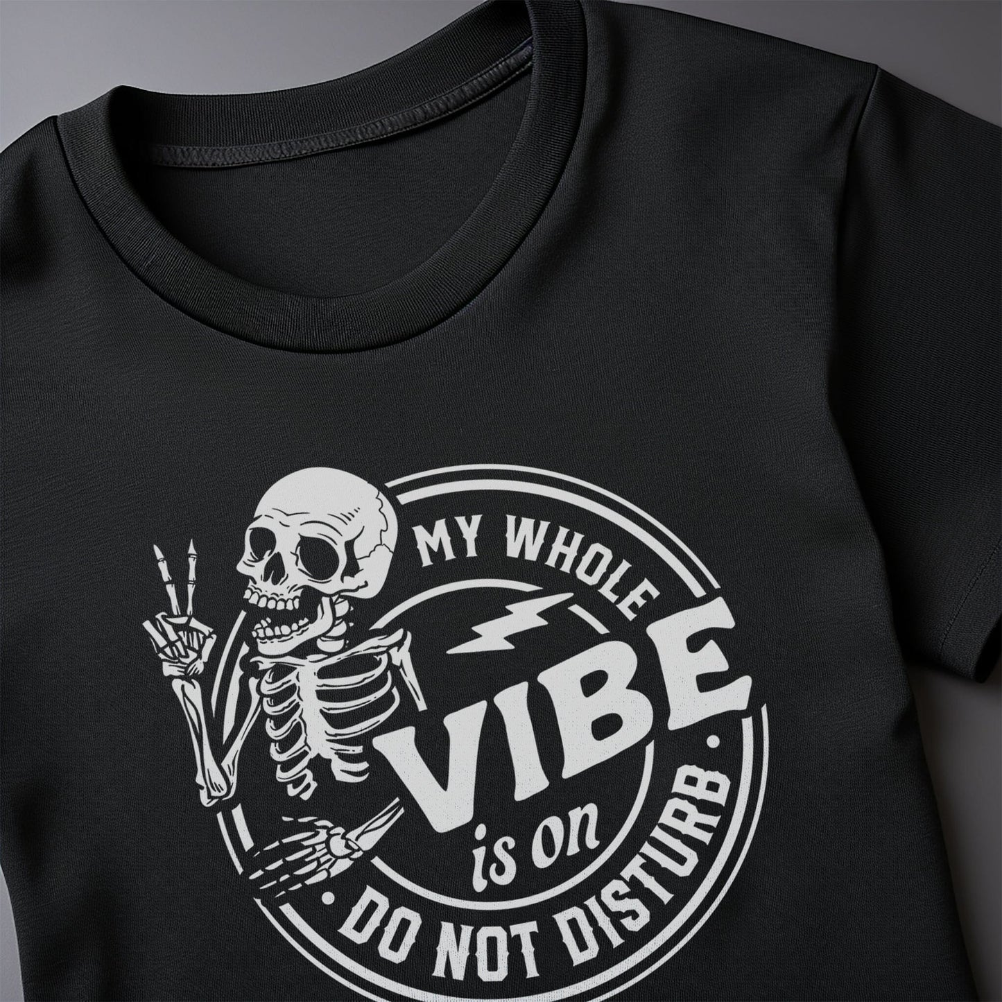 My Whole Vibe Is On Do Not Disturb Skeleton T-Shirt