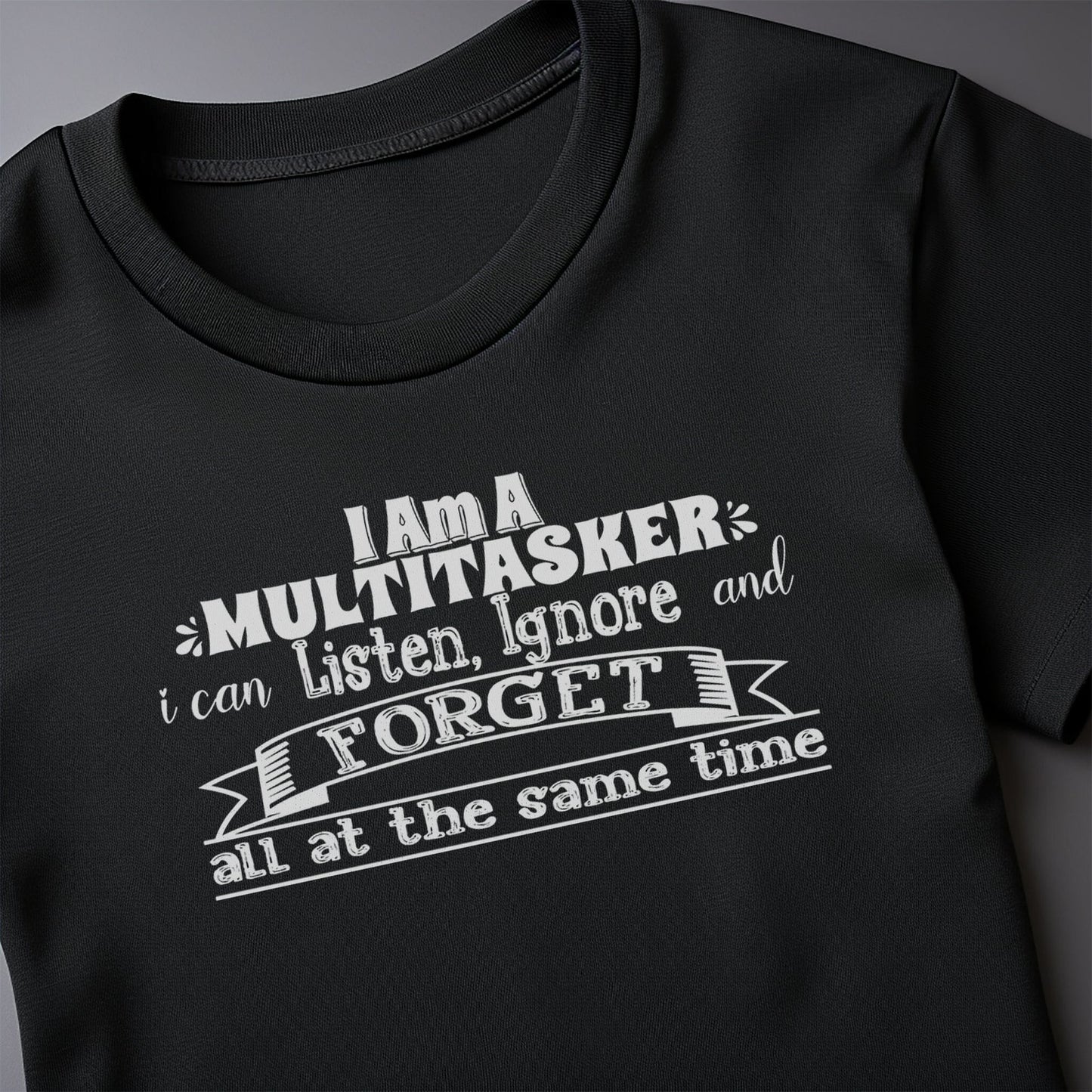 Multitasker 4 T-Shirt