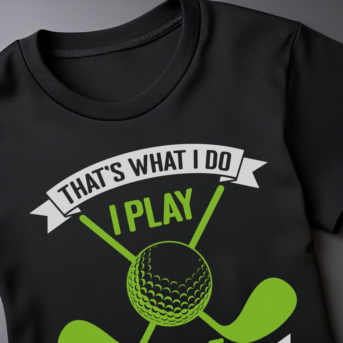 That's What I Do I Play Golf T-shirt
