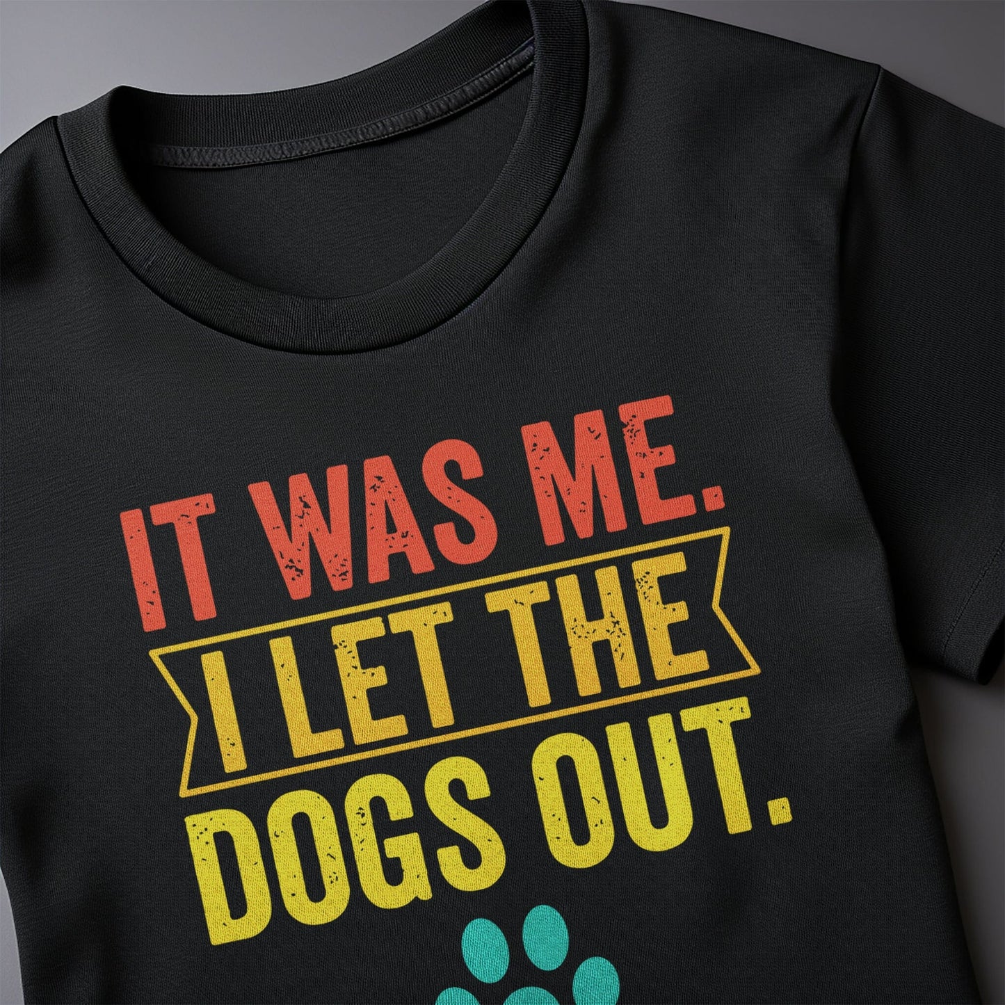 It Was Me I Let The Dogs Out 3 T-Shirt