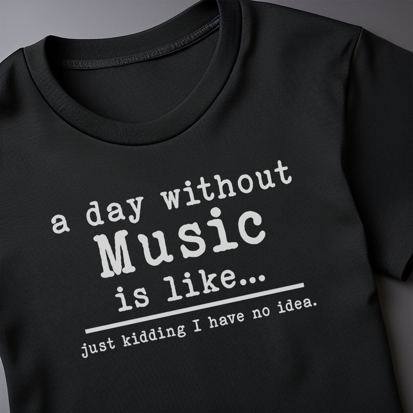 Day Without Music T-Shirt