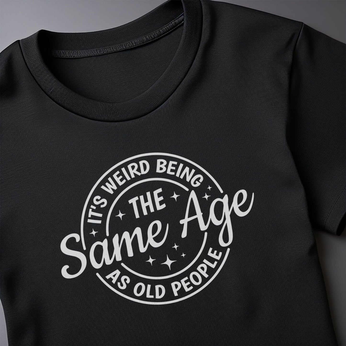 Weird Same as Old People 6 T-Shirt