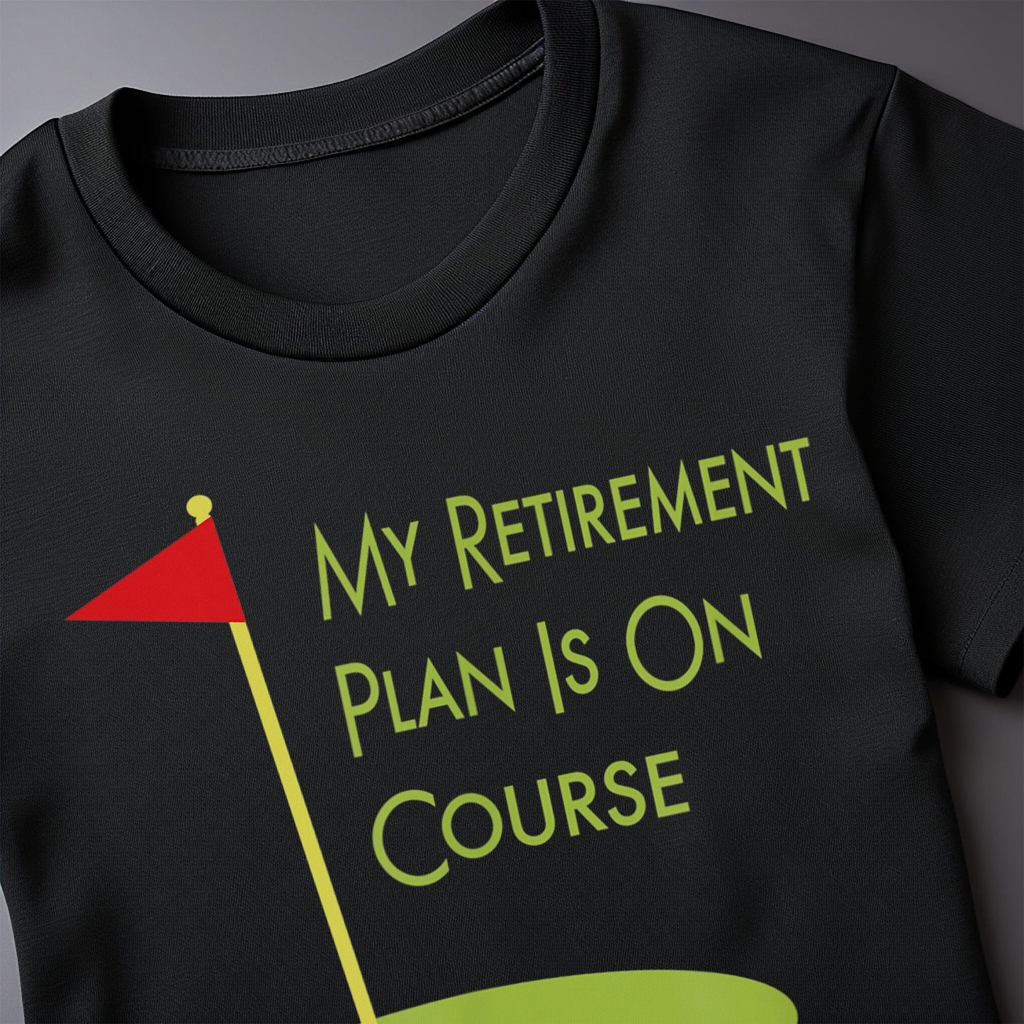 My Retirement Plan is on Course t-shirt