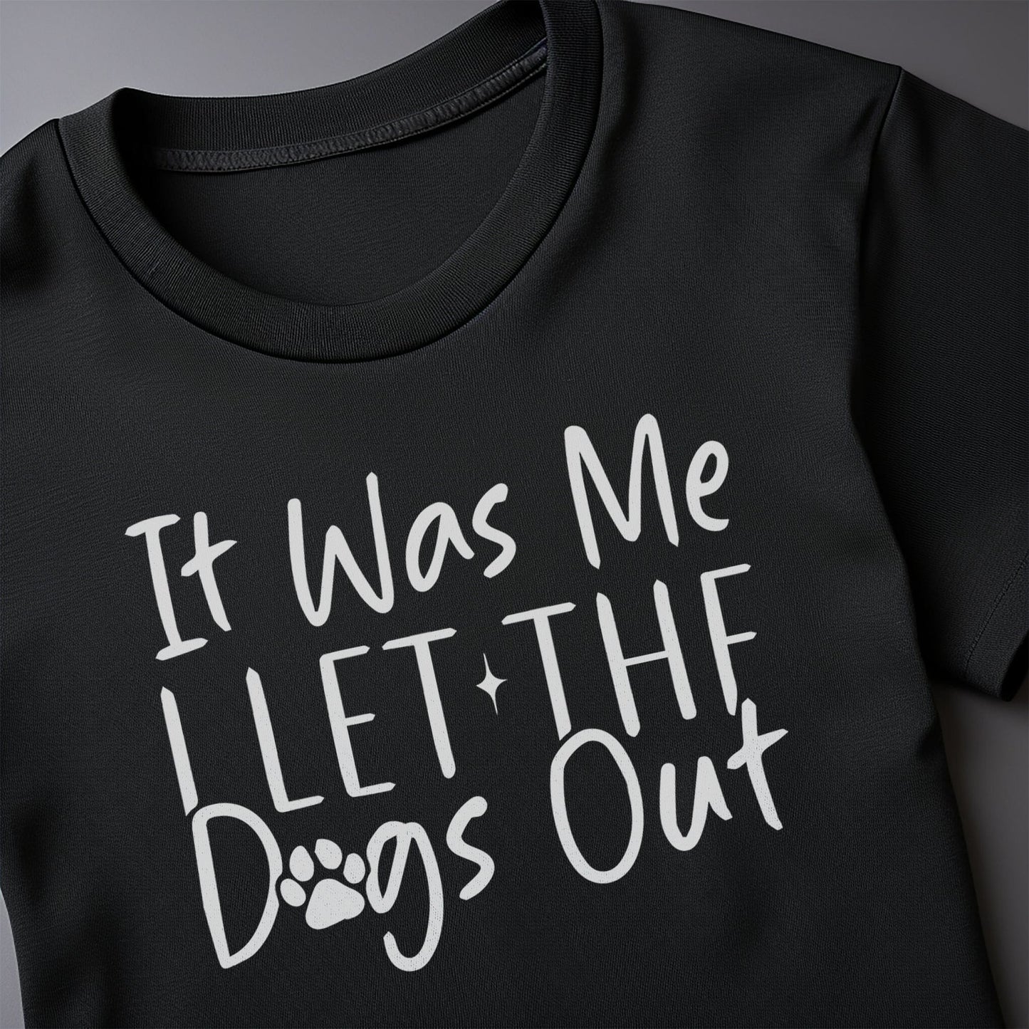 It Was Me I Let the Dogs Out 2 T-Shirt