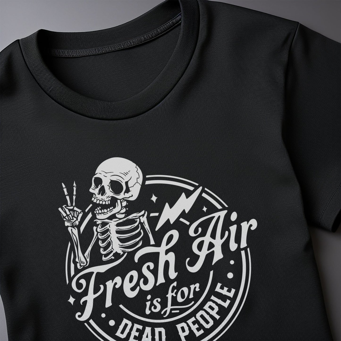Fresh Air is for the Dead t-shirt