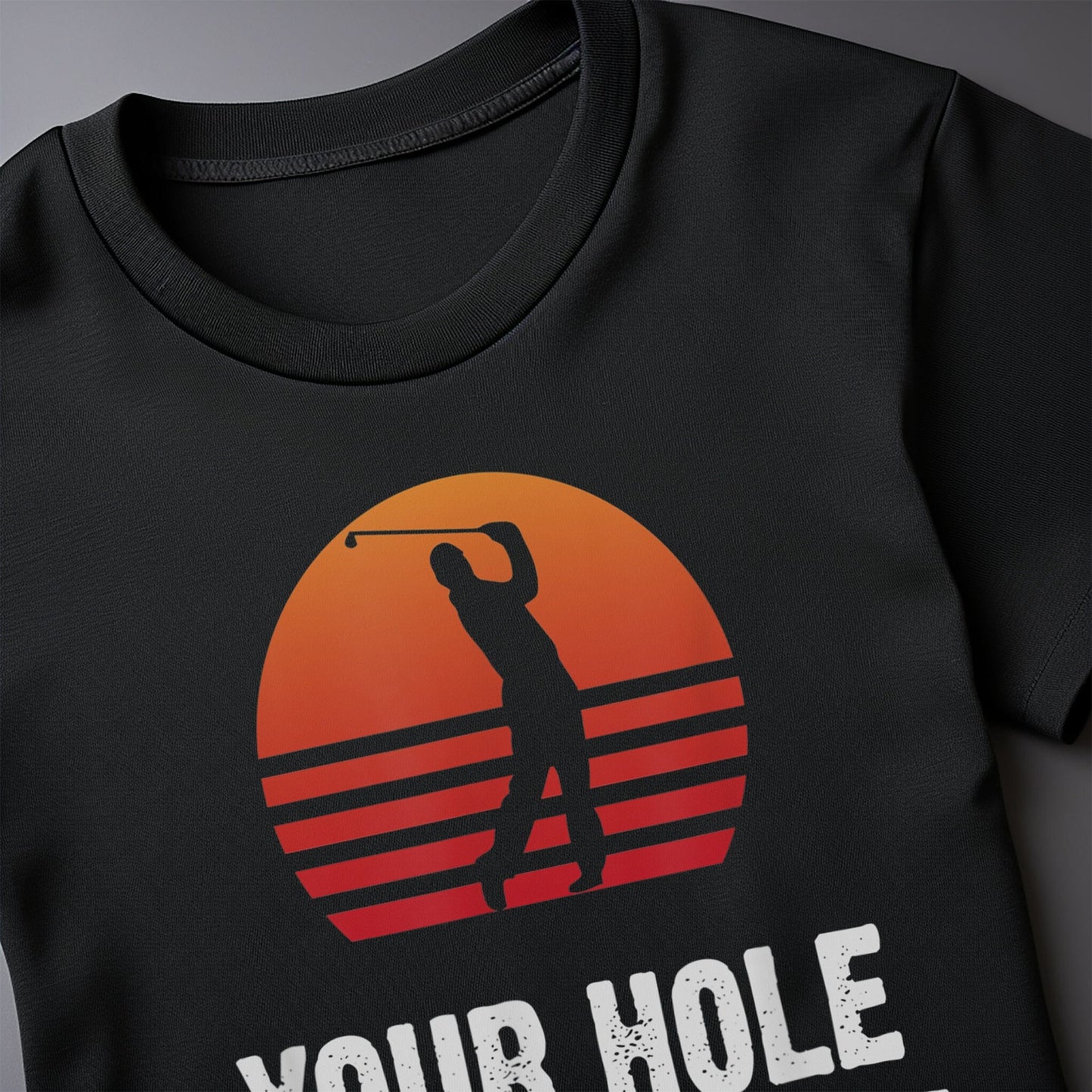 Your Hole Is My Goal T-Shirt