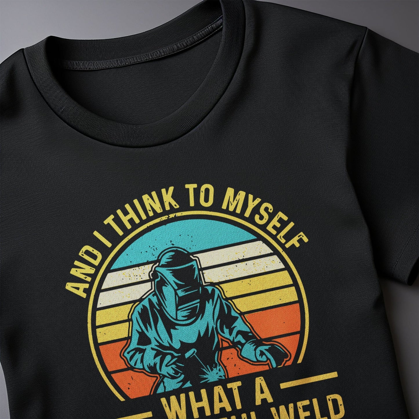 What a Wonderful Weld 1 T-Shirt