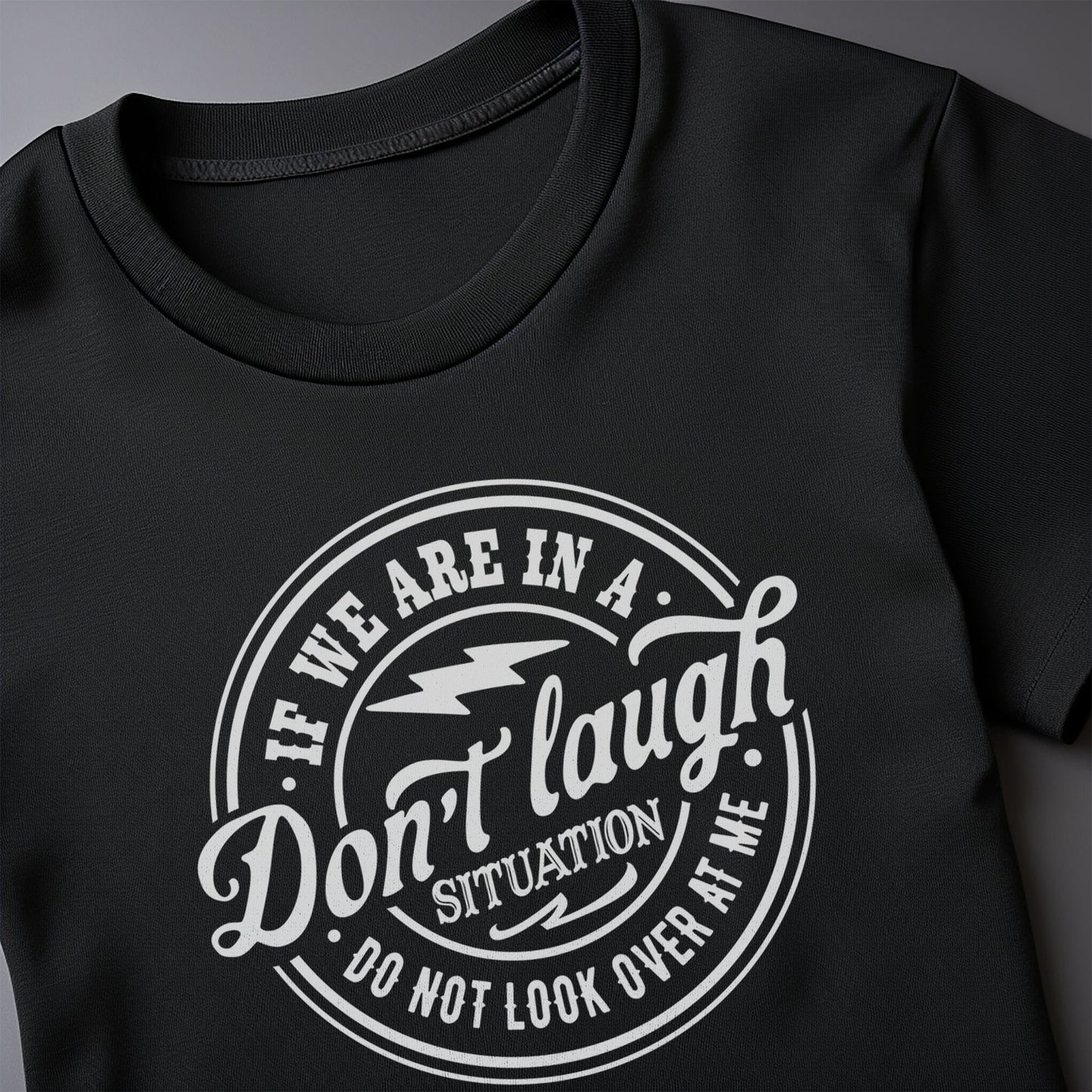If We Are In A Don't Laugh T-Shirt