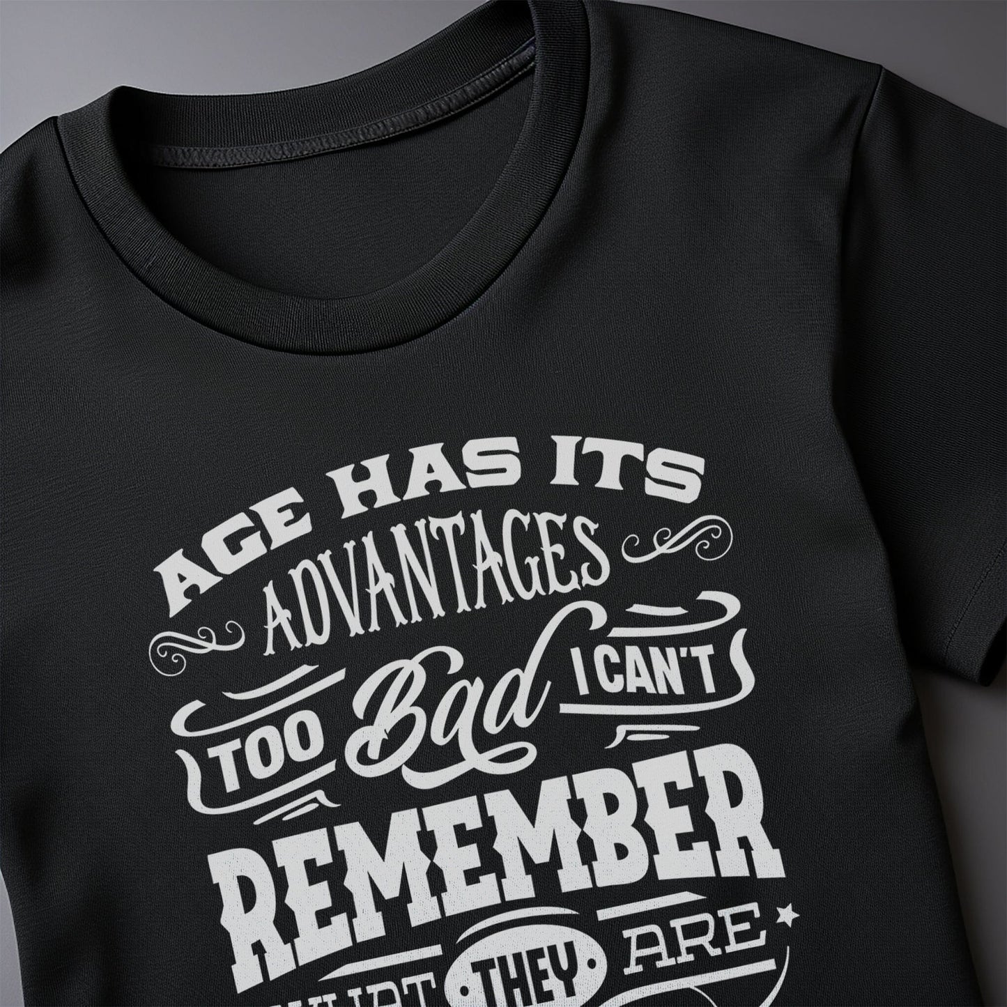 Age Has Its Advantages T-shirt