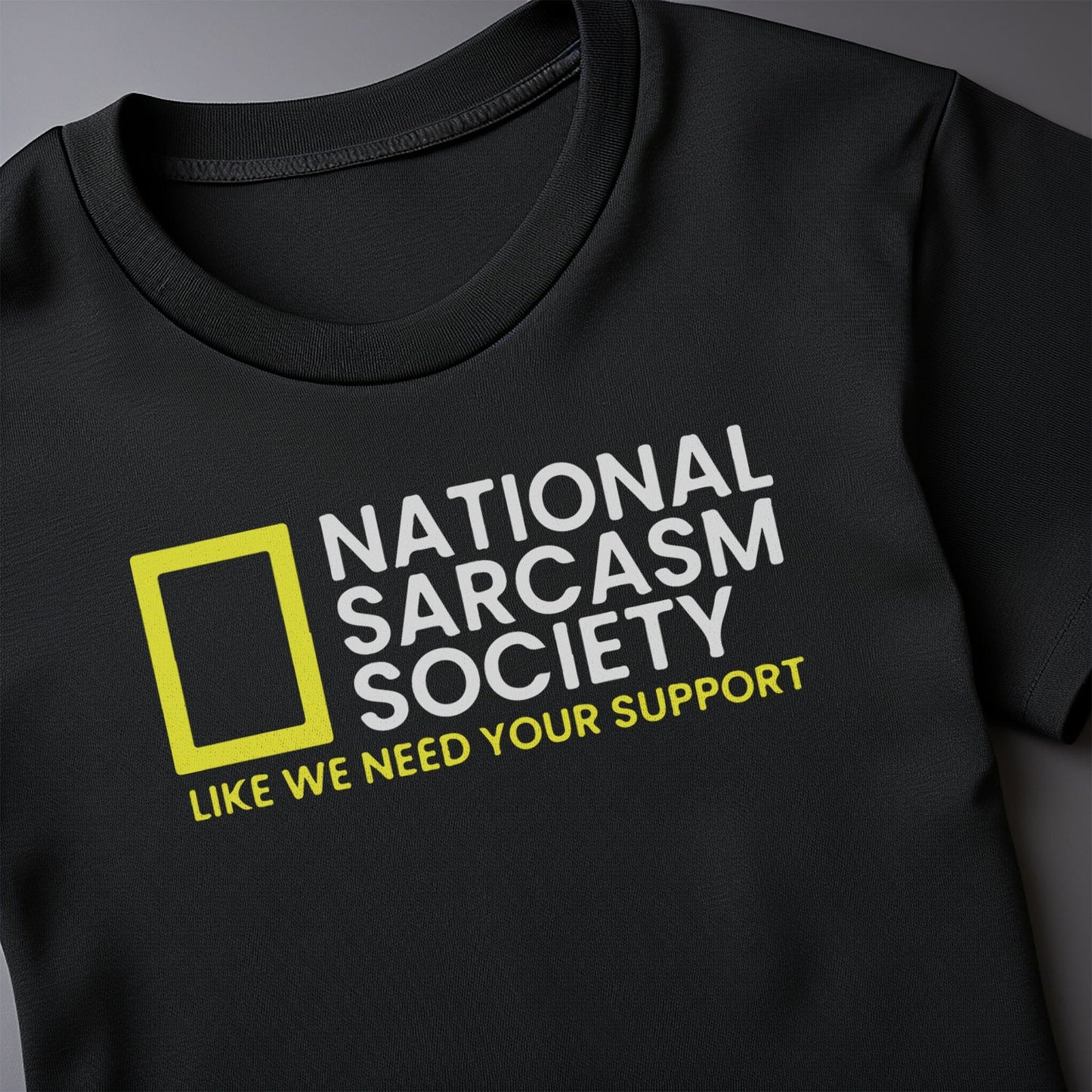 National Sarcasm Society 1 T-Shirt