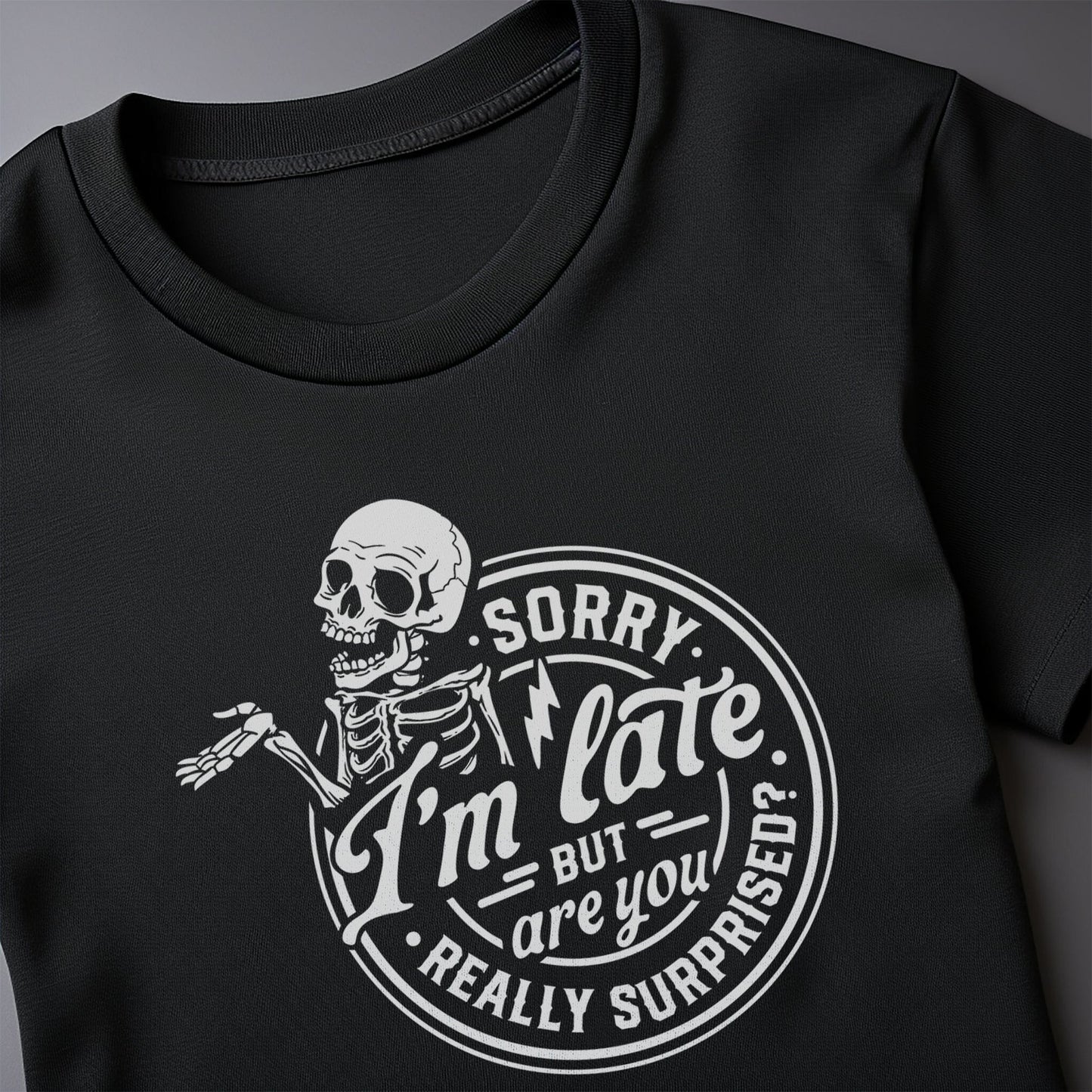 Sorry I'm Late, But... T-Shirt