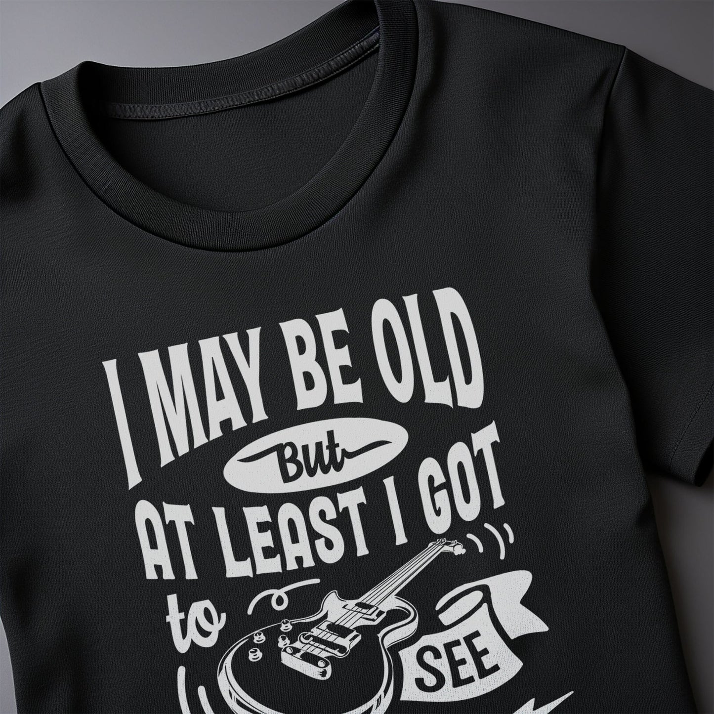 I May Be Old But Bands T-shirt