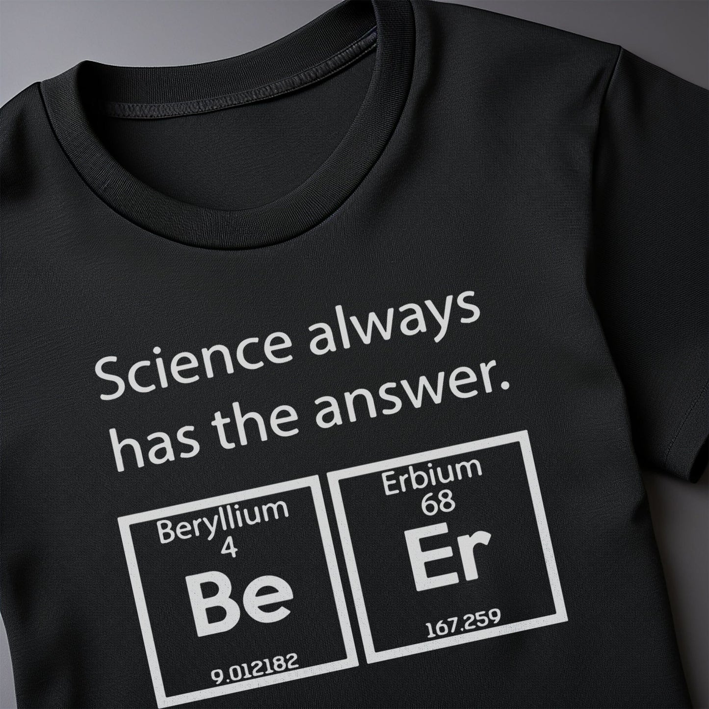 Science Always Has the Answer 2 T-Shirt