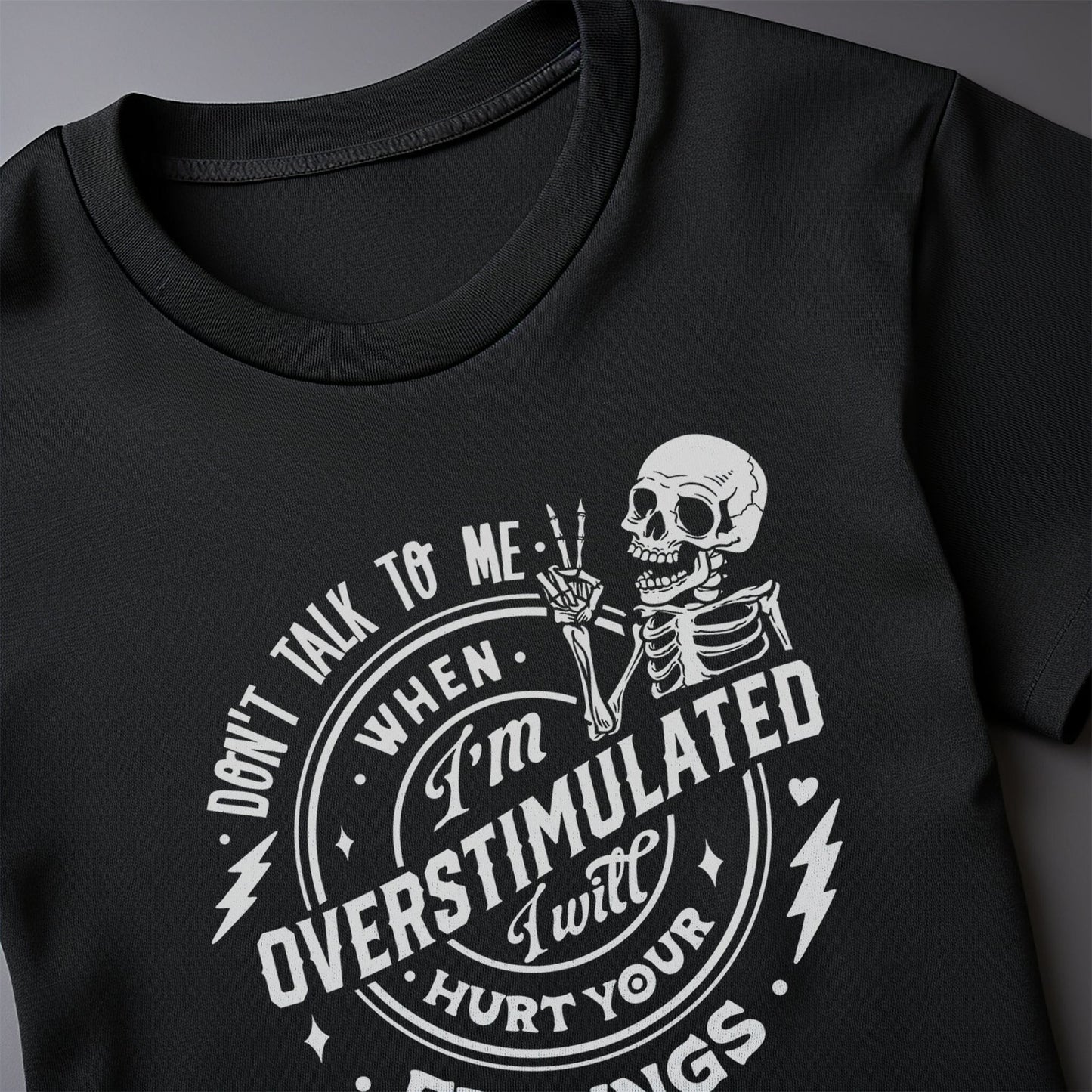 Don't Talk to Me Unless You're a Skeleton  T-shirt