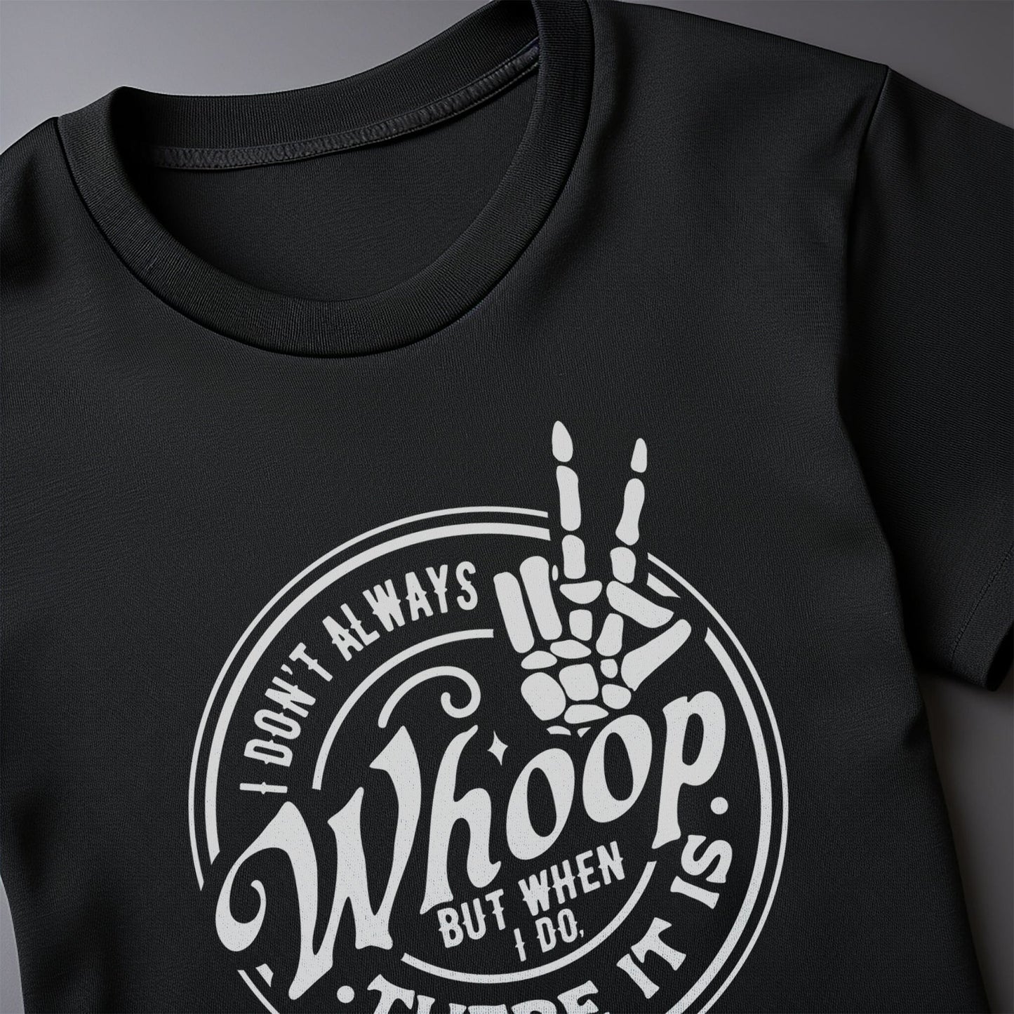 I Don't Always Hand Whoop Whoop T-Shirt