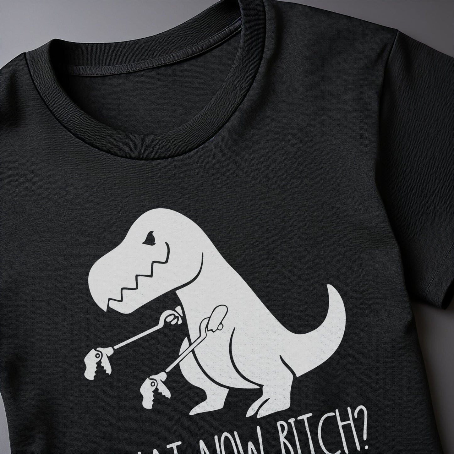 What Now Bitch? T-Rex 2 T-Shirt