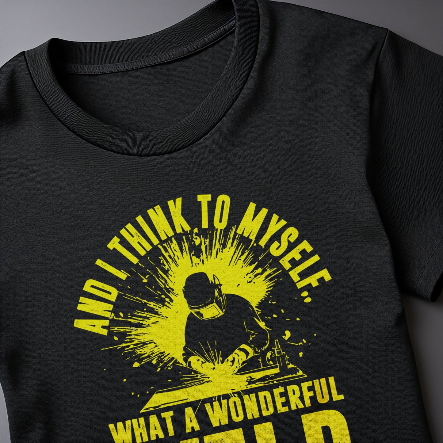 What a Wonderful Weld 3 T-shirt