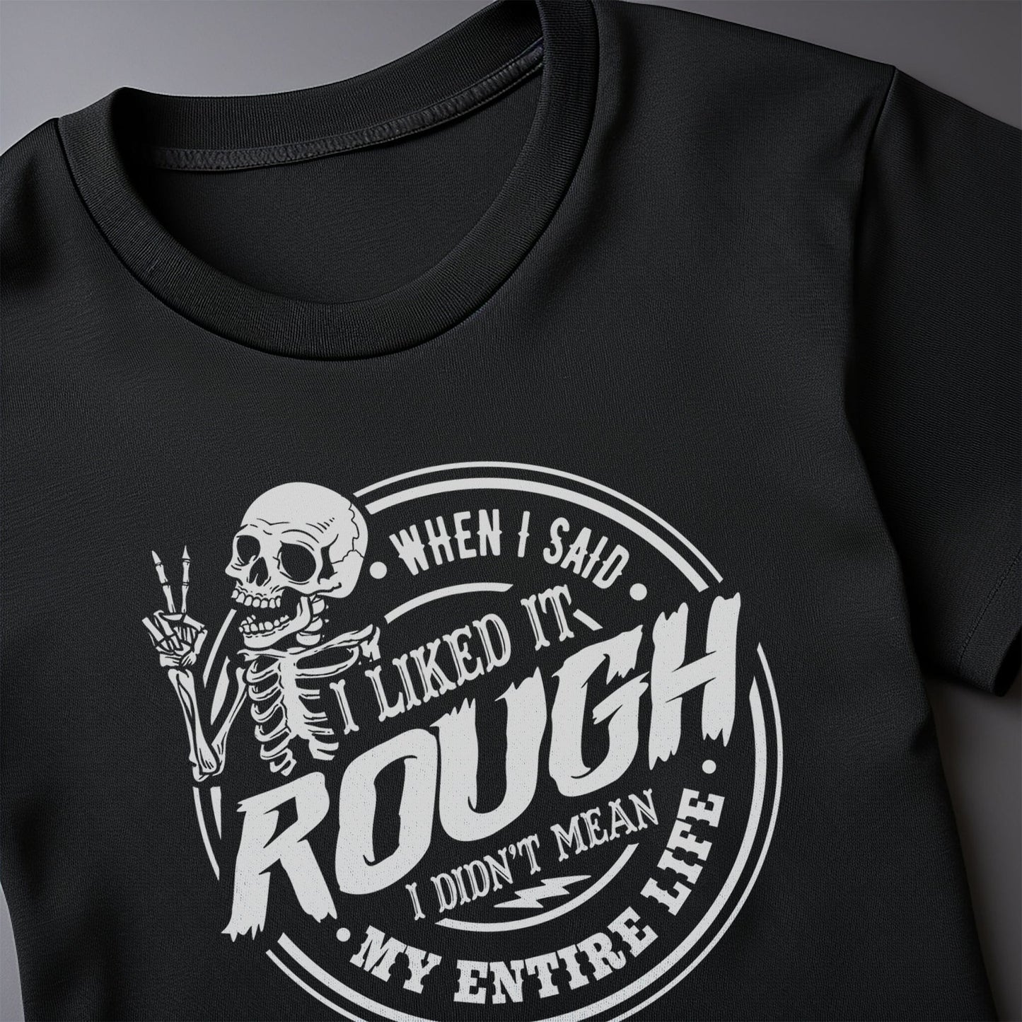 When I Said I Liked It Rough Skeleton T-Shirt
