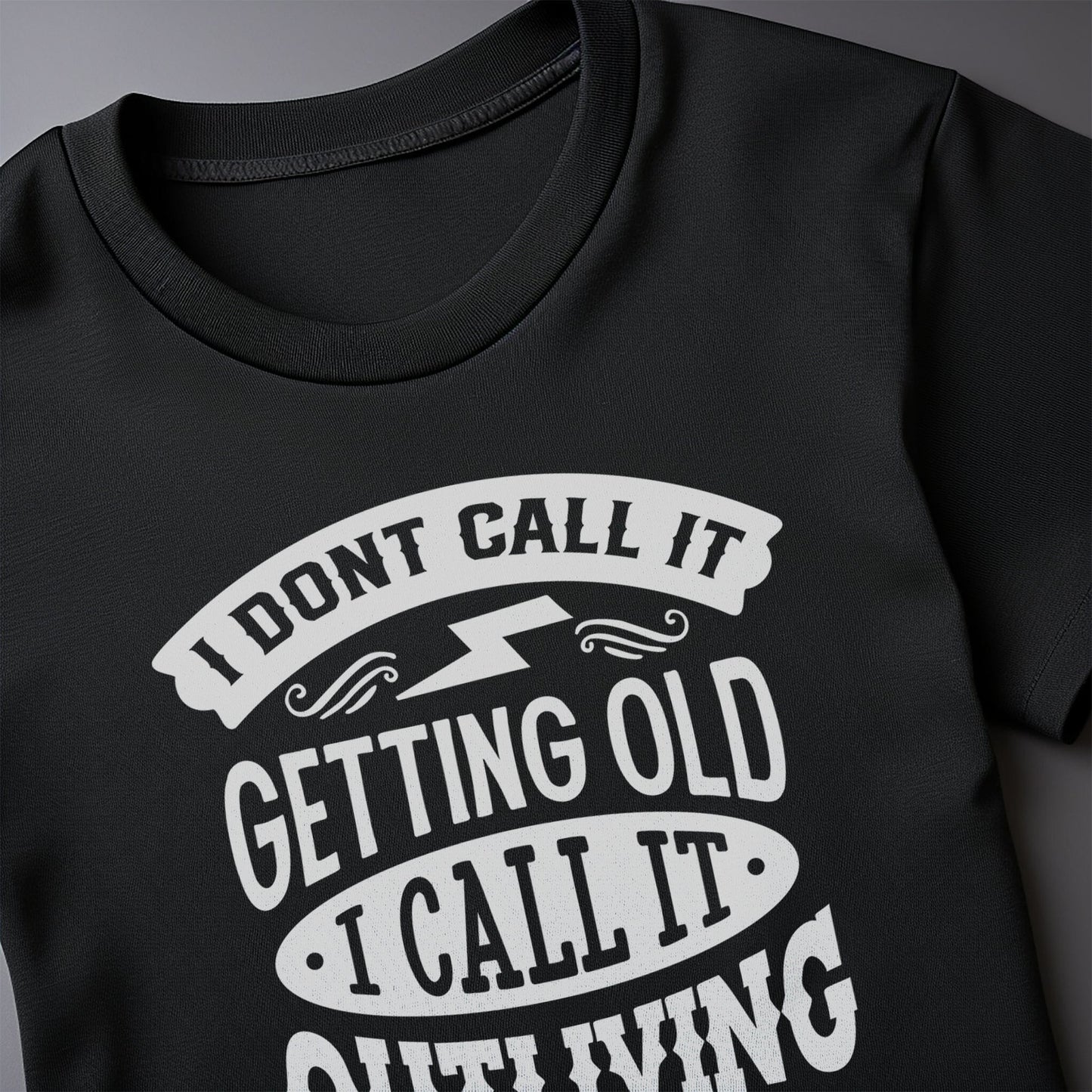 I Dont Call It Getting Old T-Shirt