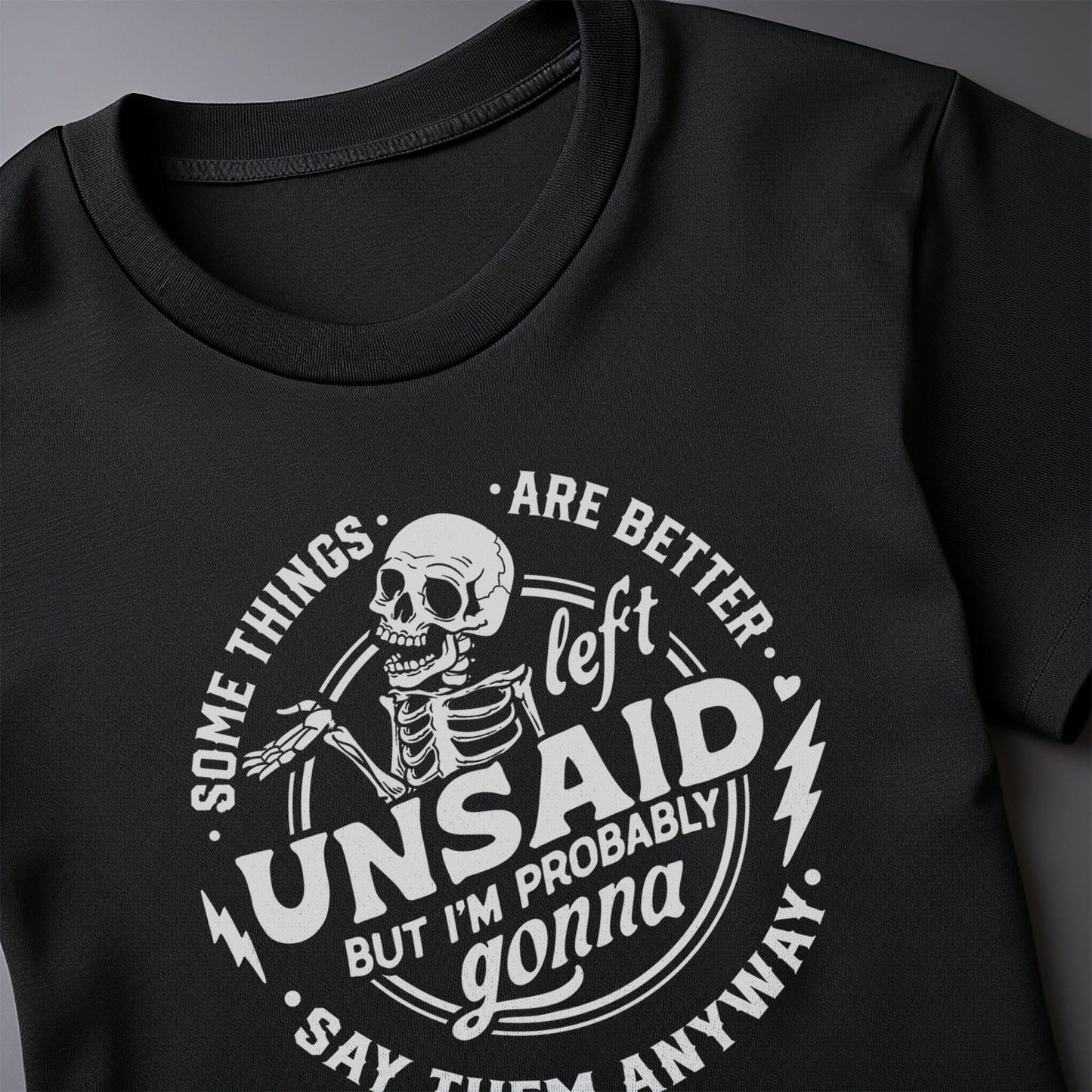 Some Things Are Better Unsaid T-Shirt