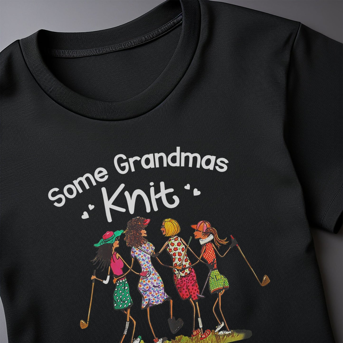Some Grandmas Knit, Real Grandmas t-shirt