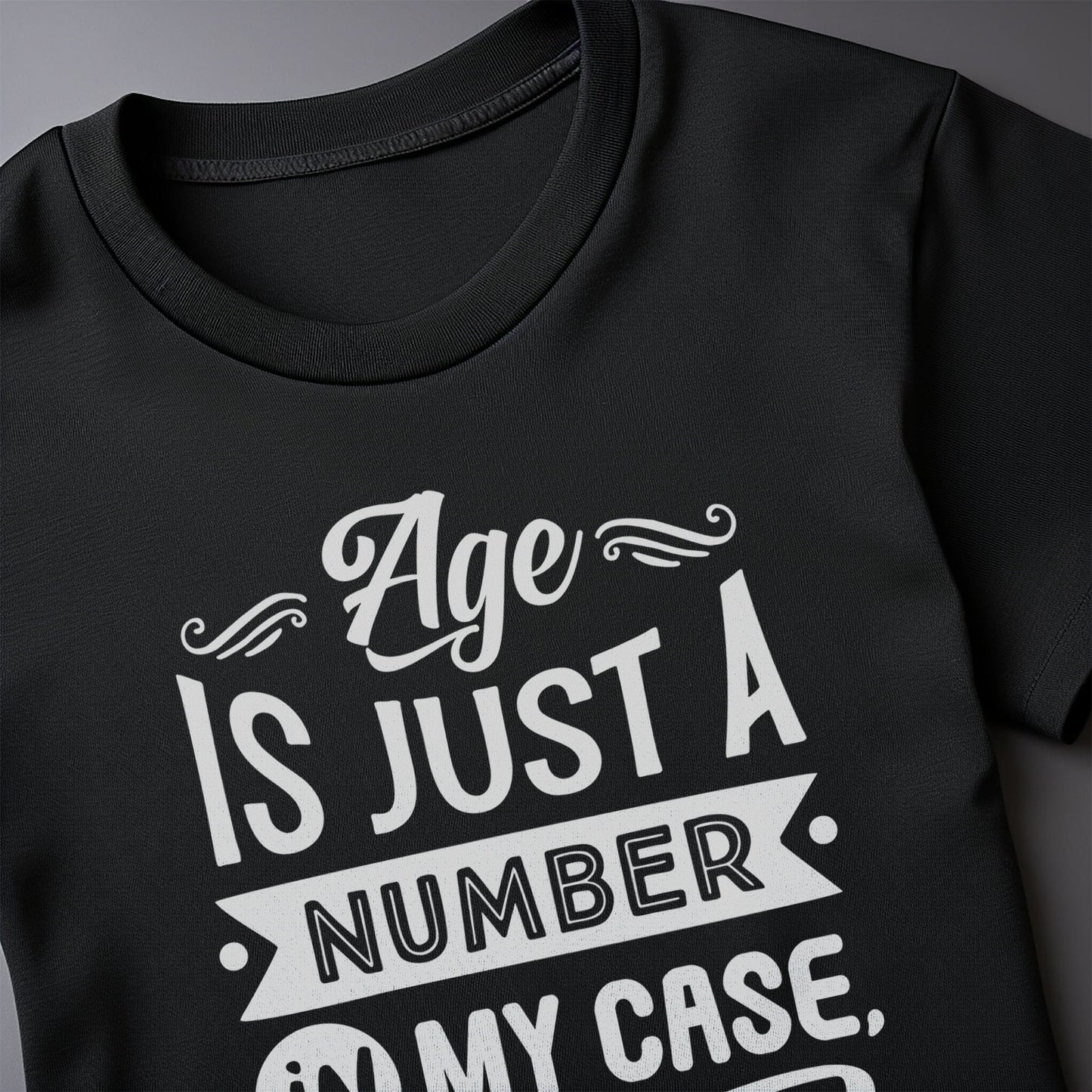Age is Just a Number T-shirt