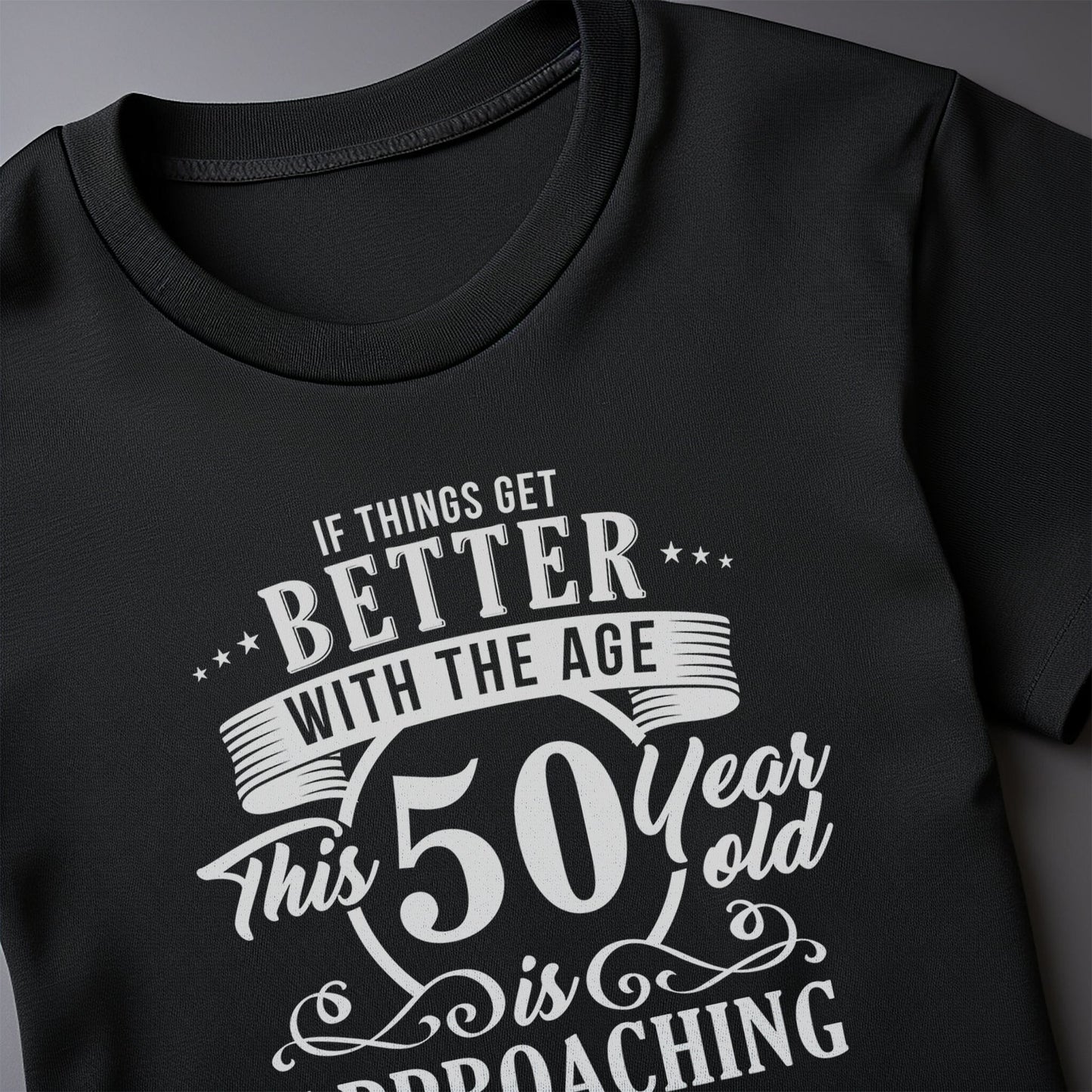 Better with Age 50 T-Shirt