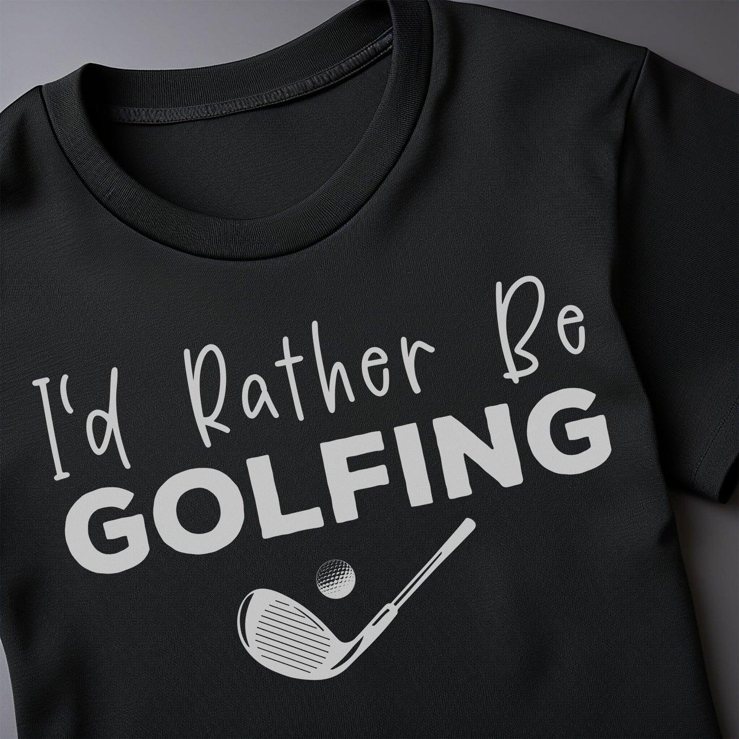 I'd Rather Be Golfing T-shirt