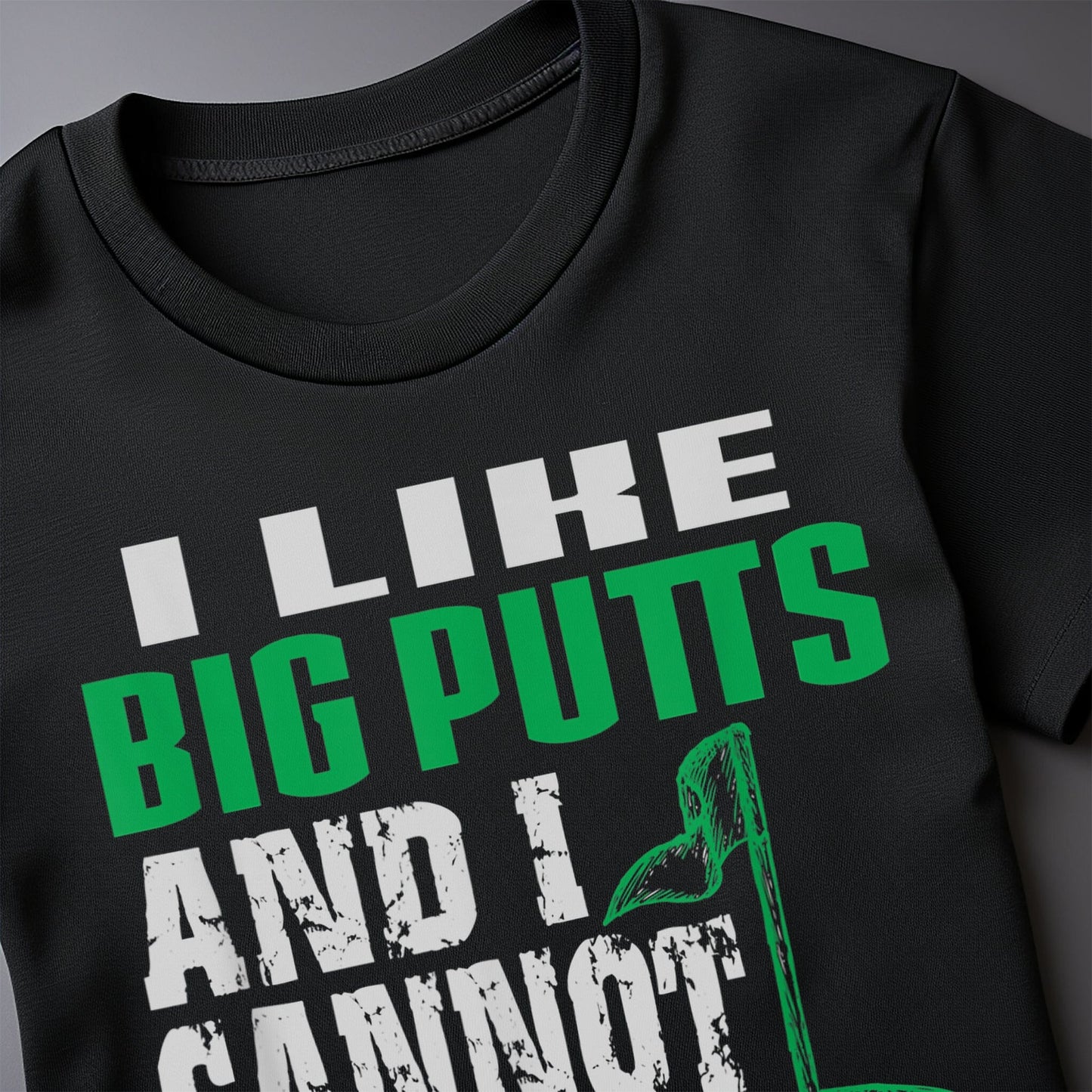 I Like Big Putts and I Cannot Lie t-shirt