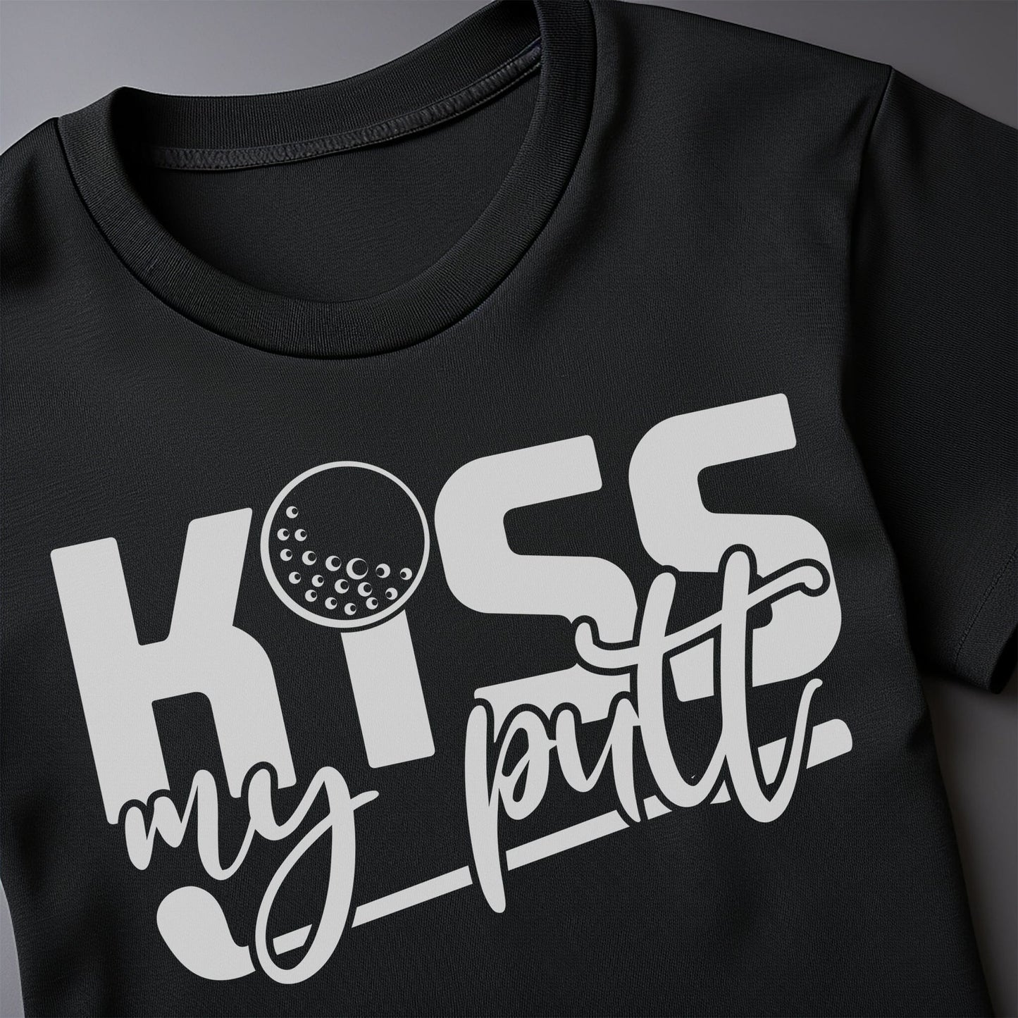 Golf-74 T-Shirt Kiss My Putt