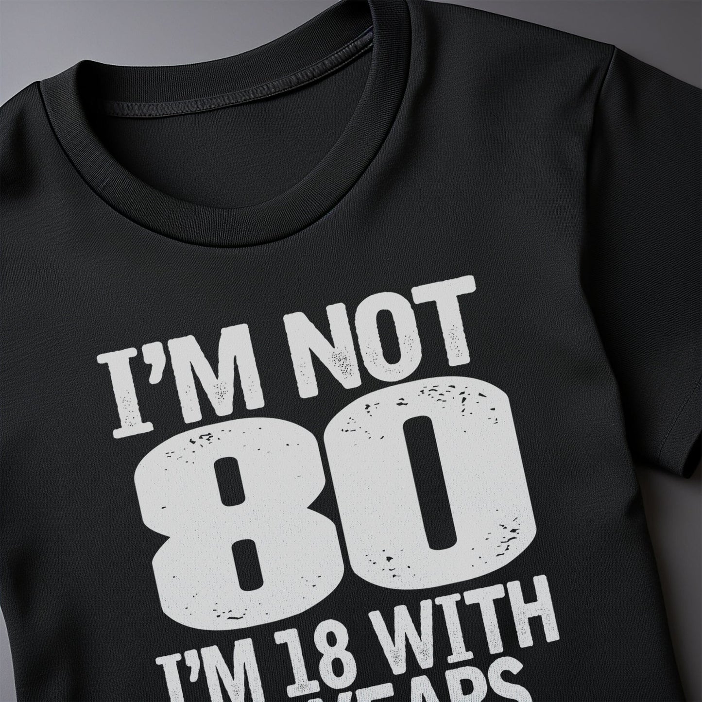 Not 80 Im 18 with 62 Years Experience T-shirt