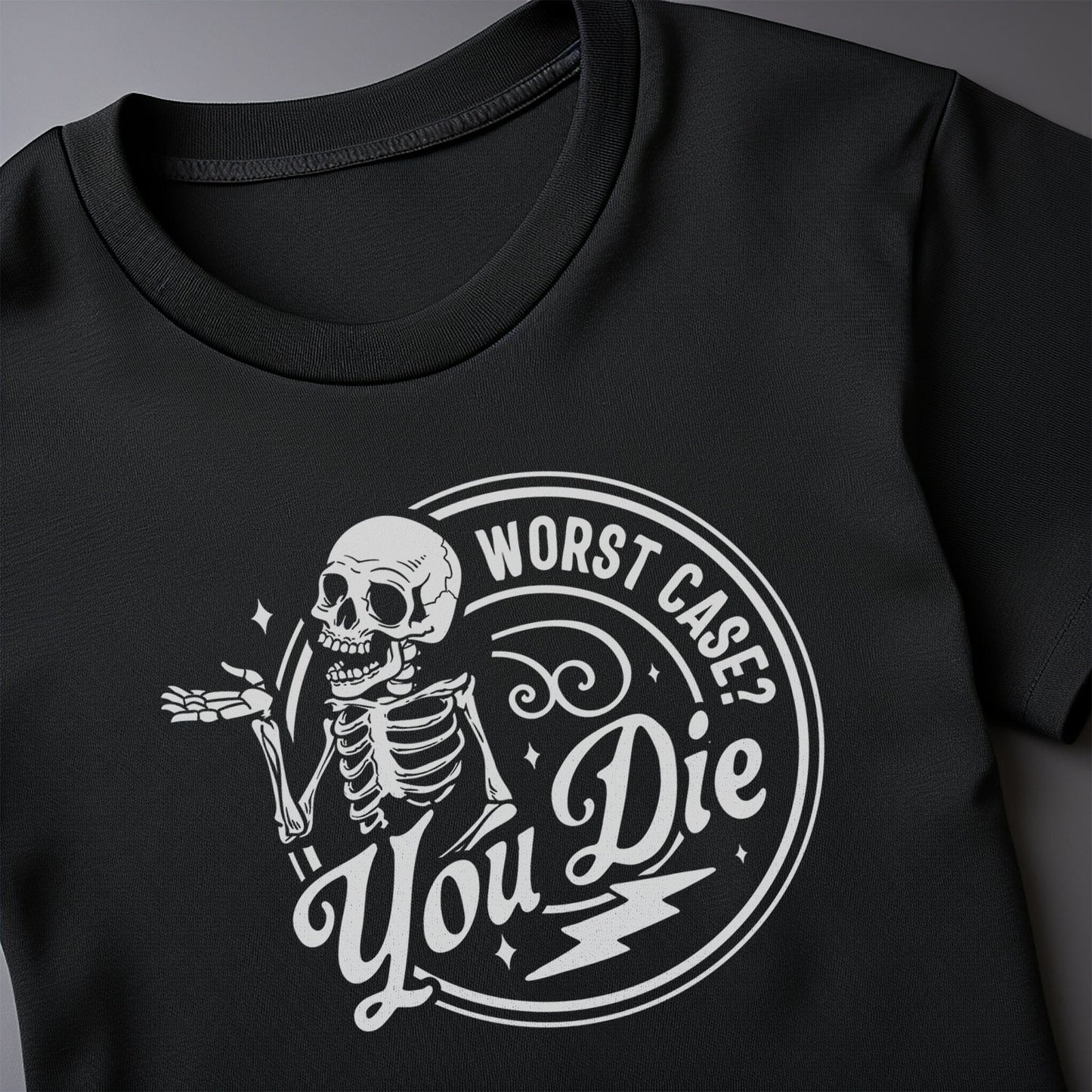 Worst Case You Die T-Shirt
