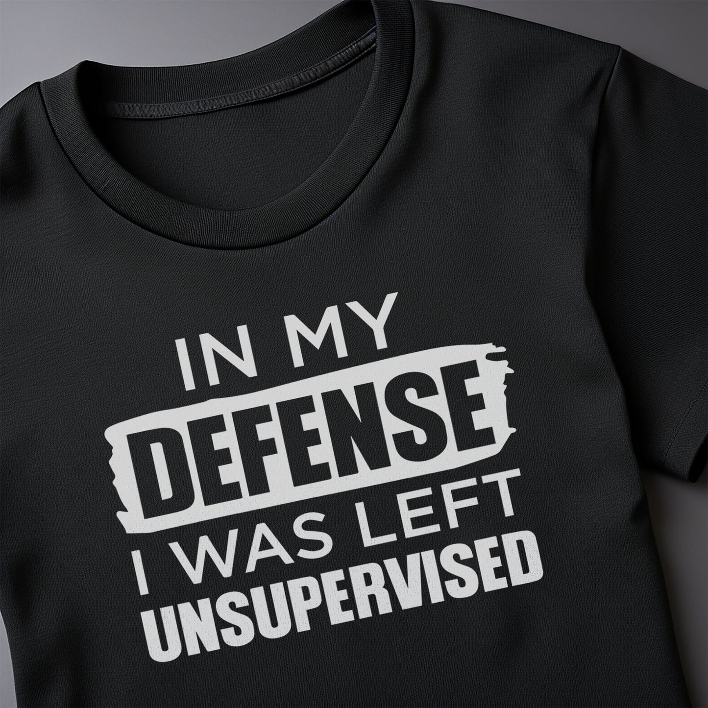 In My Defense Unsupervised 2 T-shirt