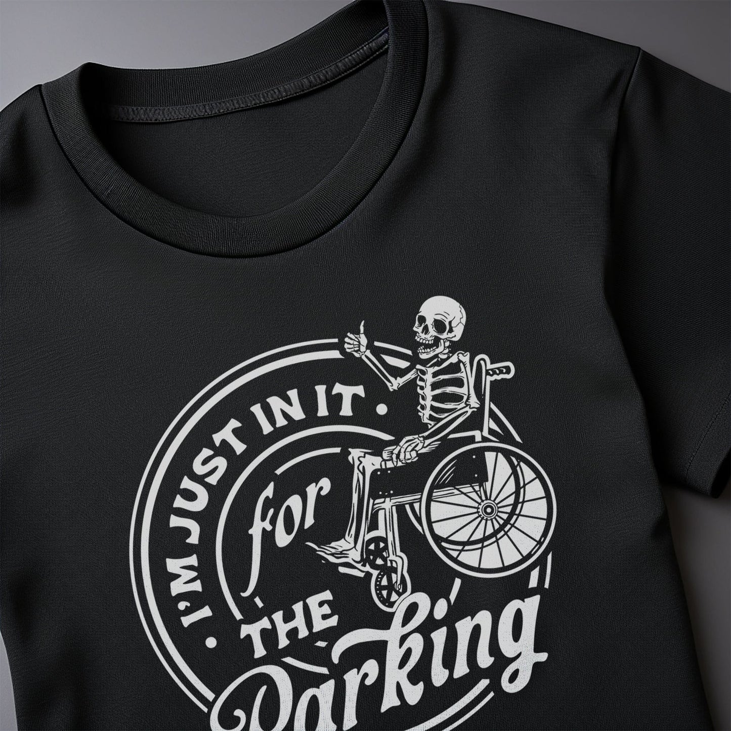 Just In It for the Parking Skeleton T-Shirt