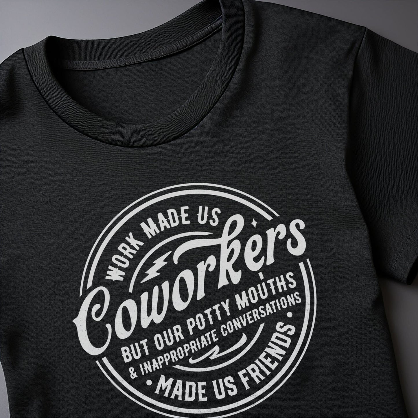 Work Made Us Coworkers T-shirt