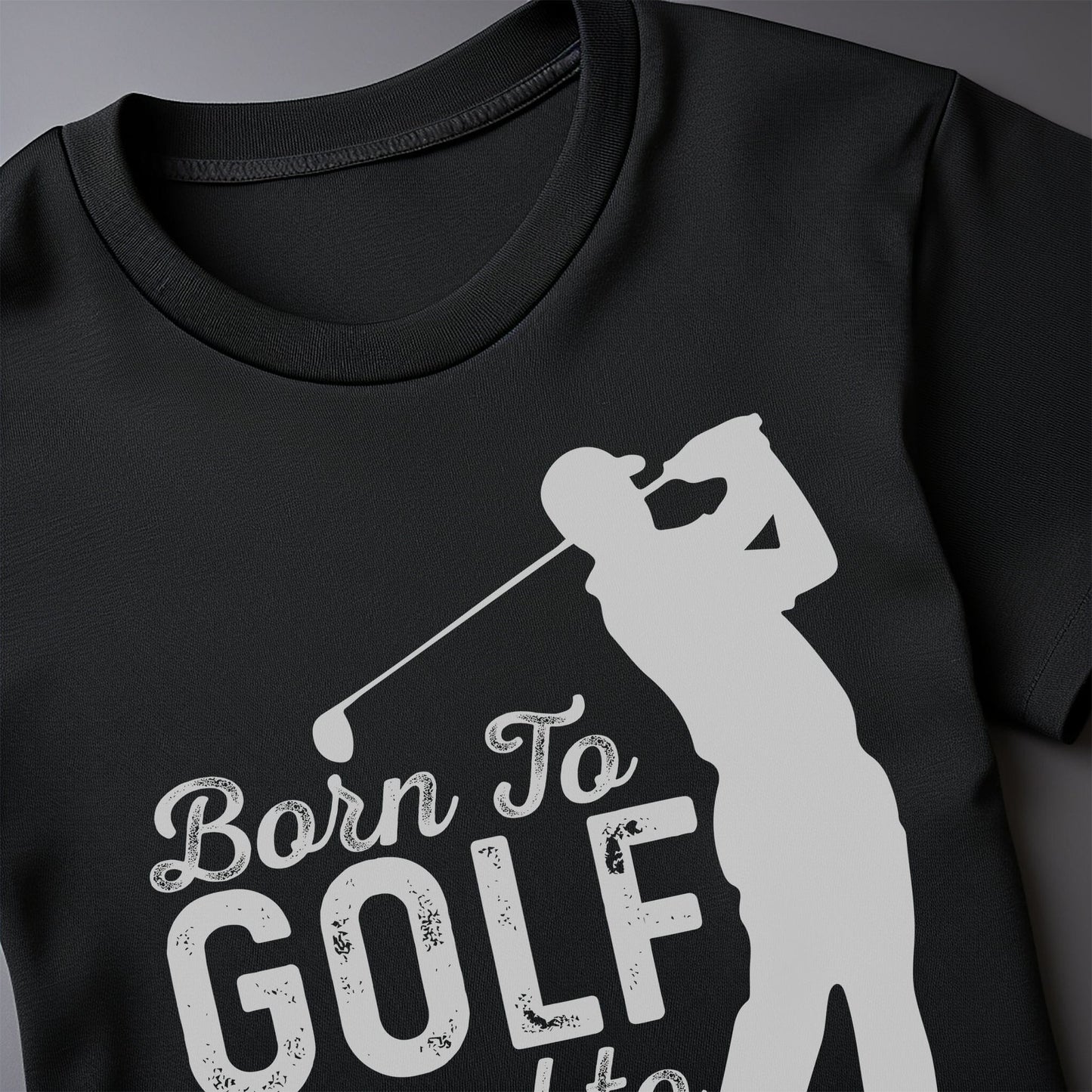 Born to Golf, Forced to Work t-shirt