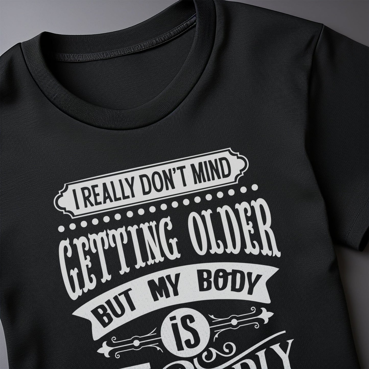 Dont Mind Getting Older t-shirt