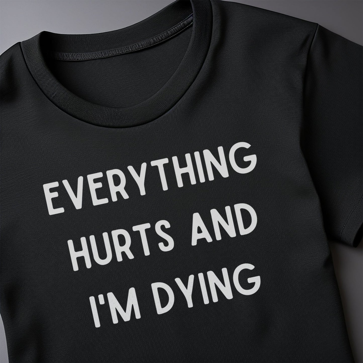 Everything Hurts 2 t-shirt