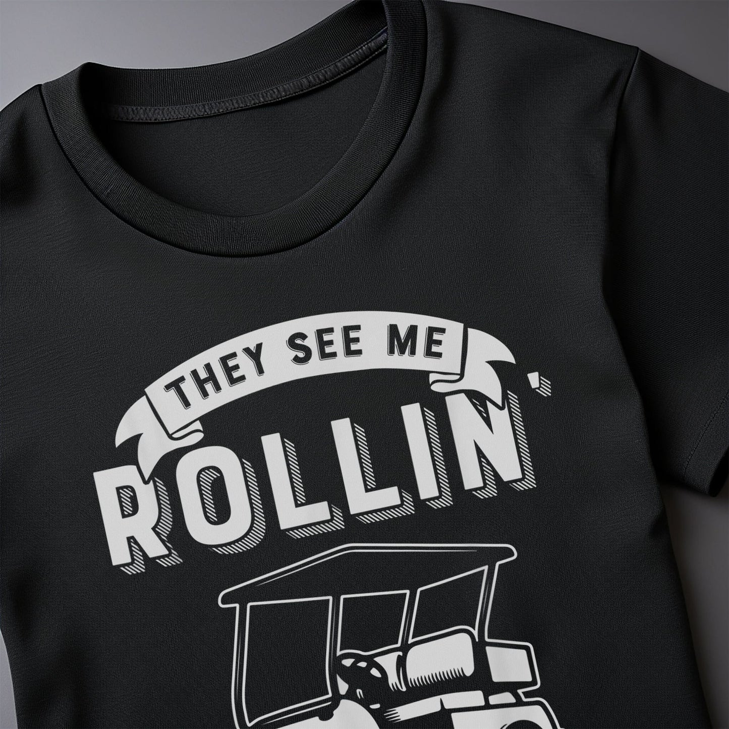 They See Me Rollin' They Hatin' Golf t-shirt